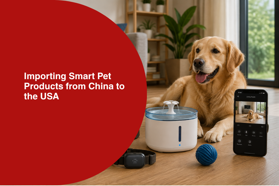 Importing Smart Pet Products from China to the USA