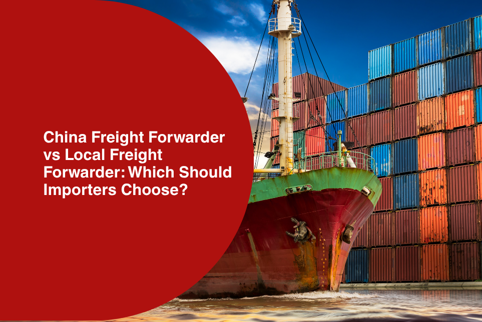China Freight Forwarder vs Local Freight Forwarder: How to Choose?