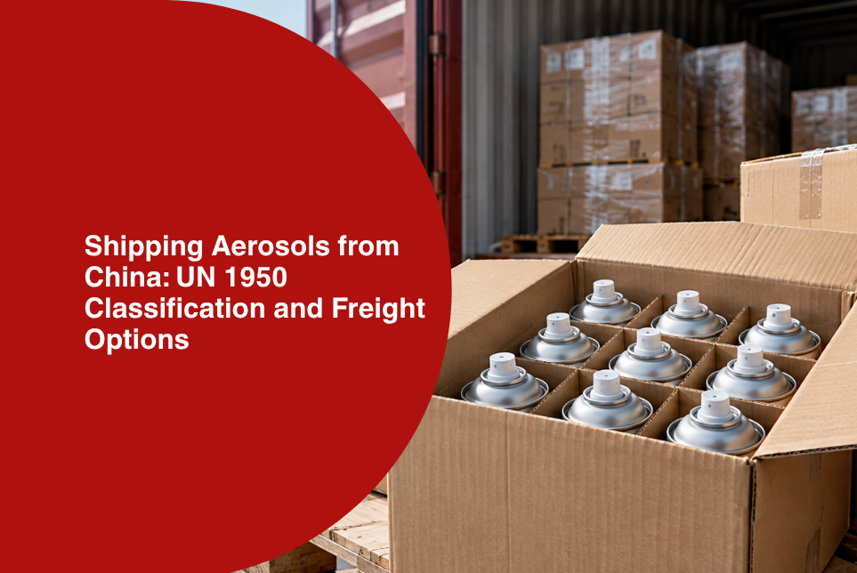 Shipping Aerosols from China: UN 1950 Classification and Freight Options  