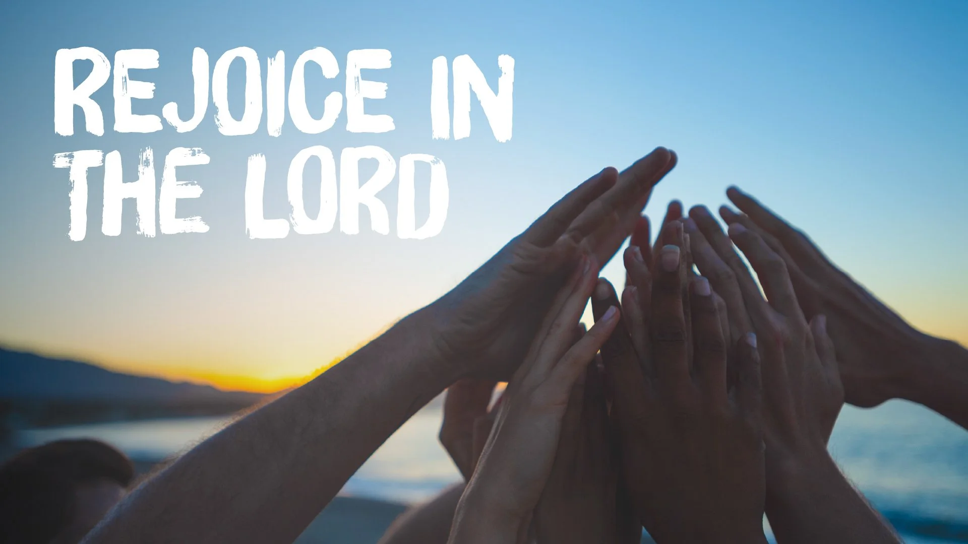 Rejoice in the Lord