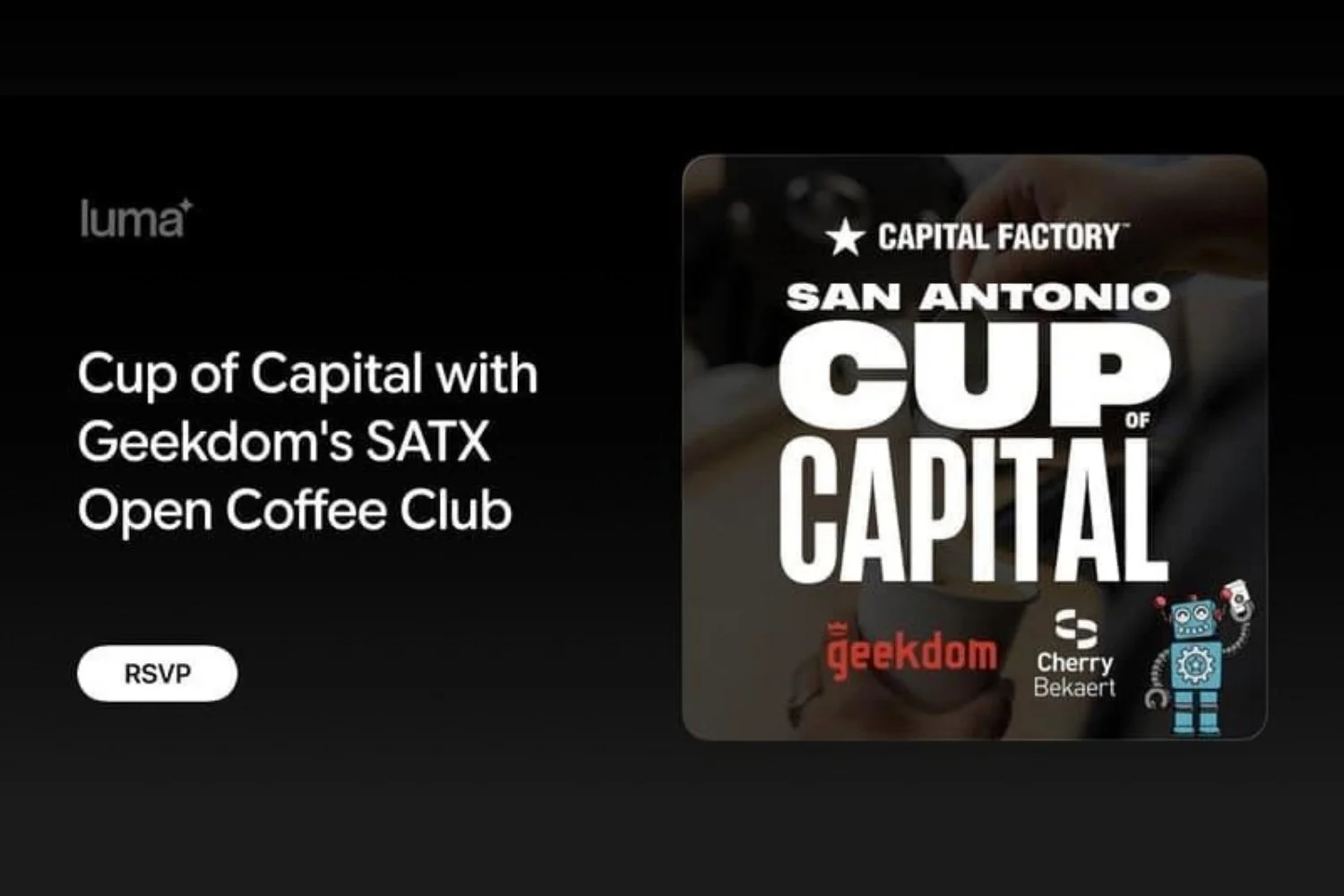 Cup of Capital with Geekdom’s SATX Open Coffee Club in San Antonio, hosted by Capital Factory.