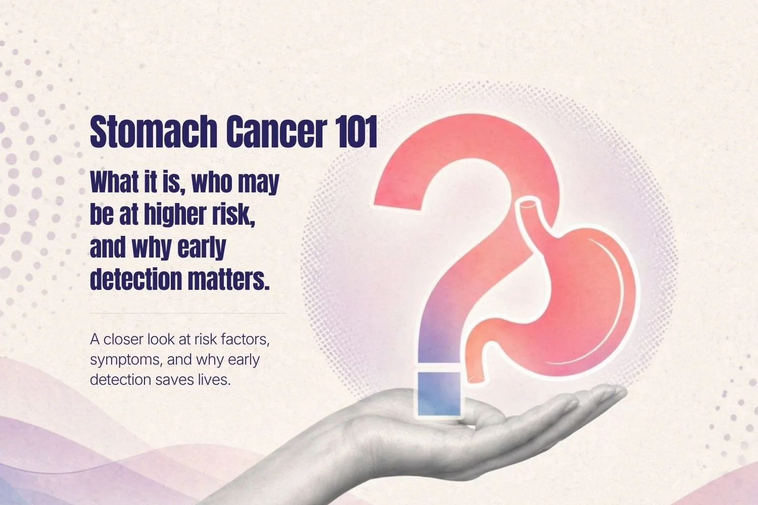 Stomach Cancer 101 graphic about stomach cancer symptoms, risk factors, and why early detection matters.