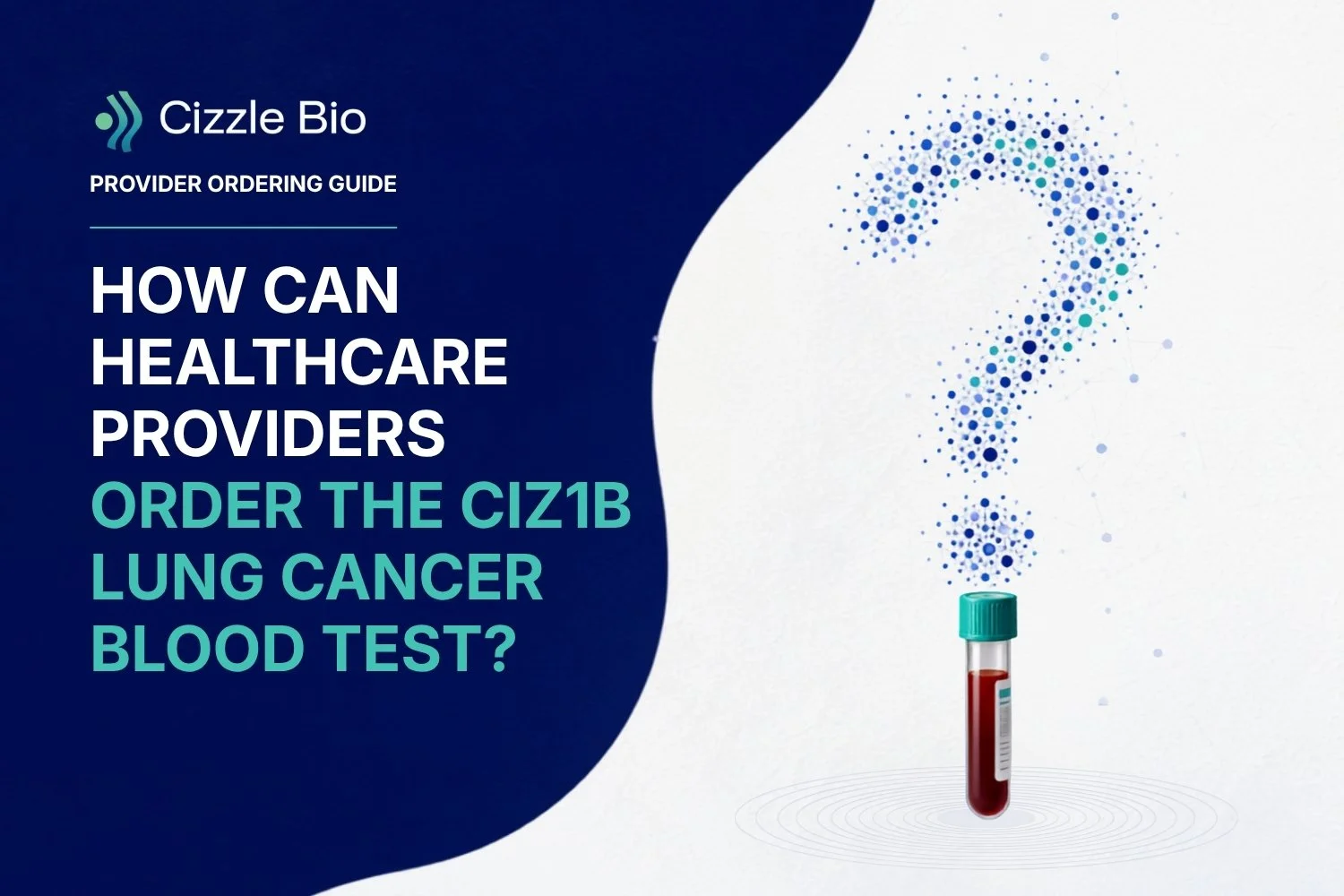 How Can Healthcare Providers Order the CIZ1B Lung Cancer Blood Test?