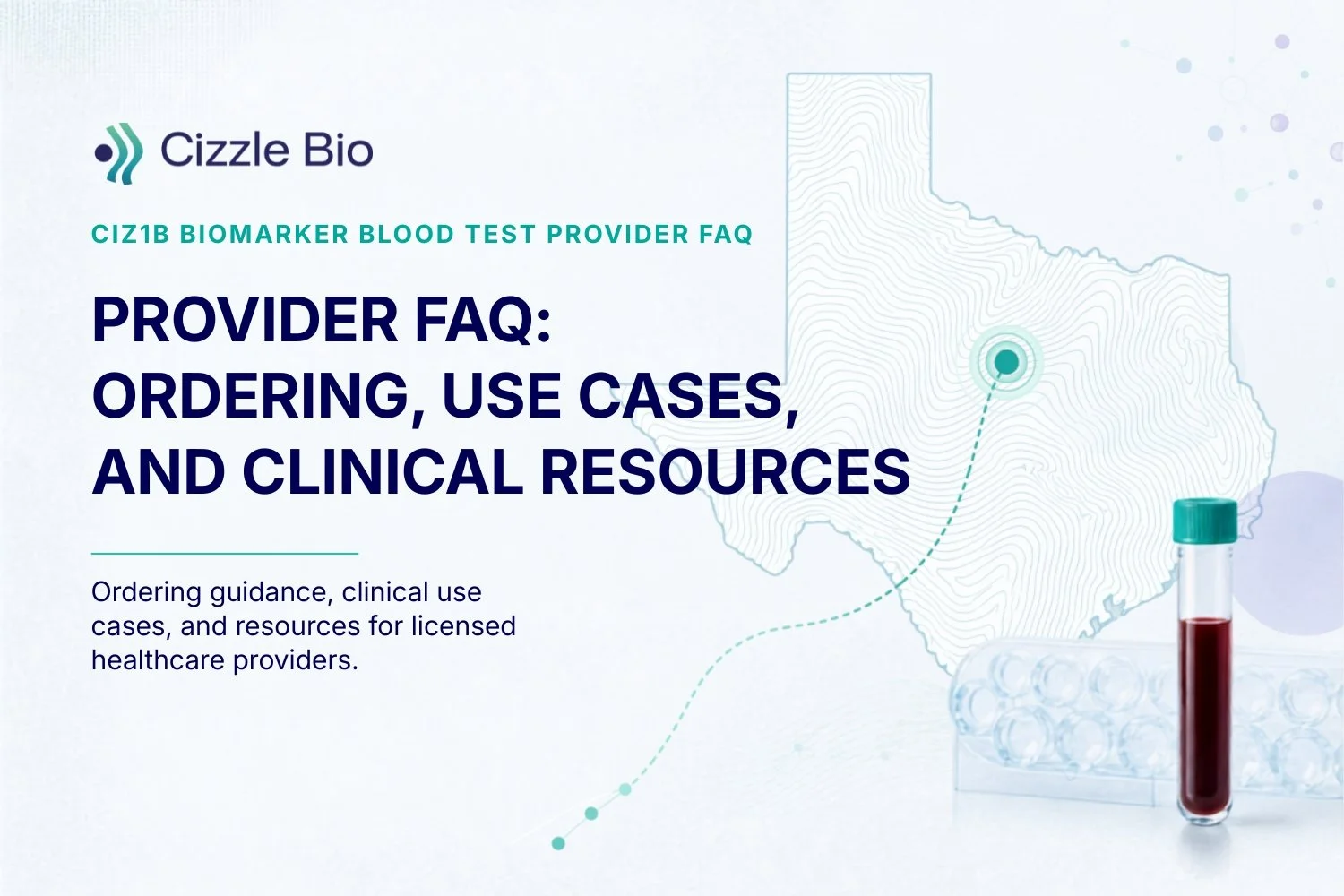 CIZ1B Biomarker Blood Test Provider FAQ: Ordering, Use Cases, and Clinical Resources