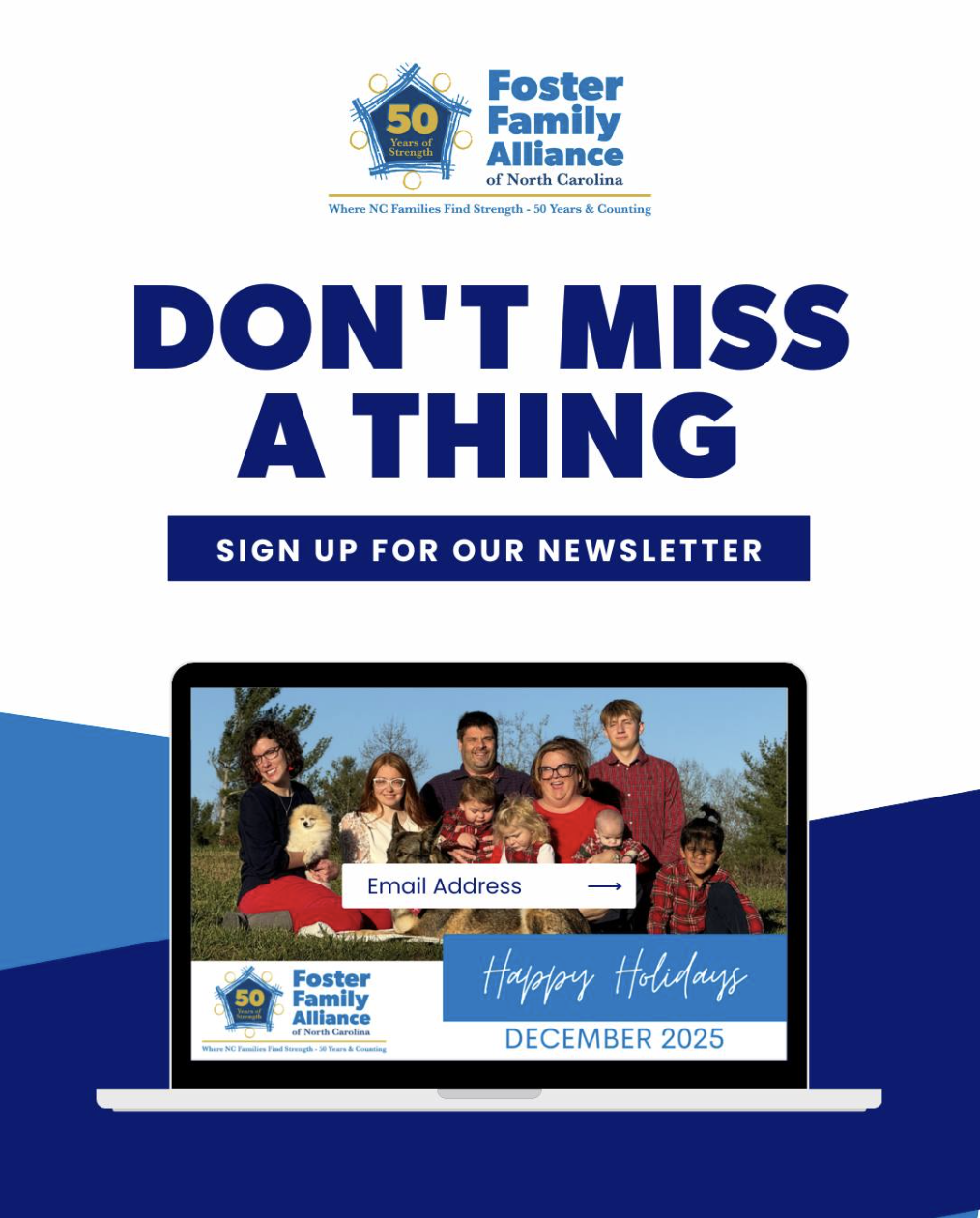 A promotional flyer for Foster Family Alliance of North Carolina, celebrating 50 years, encouraging newsletter sign-ups with a photo of a family and children on a laptop screen, holiday greeting, and December 2025 date.
