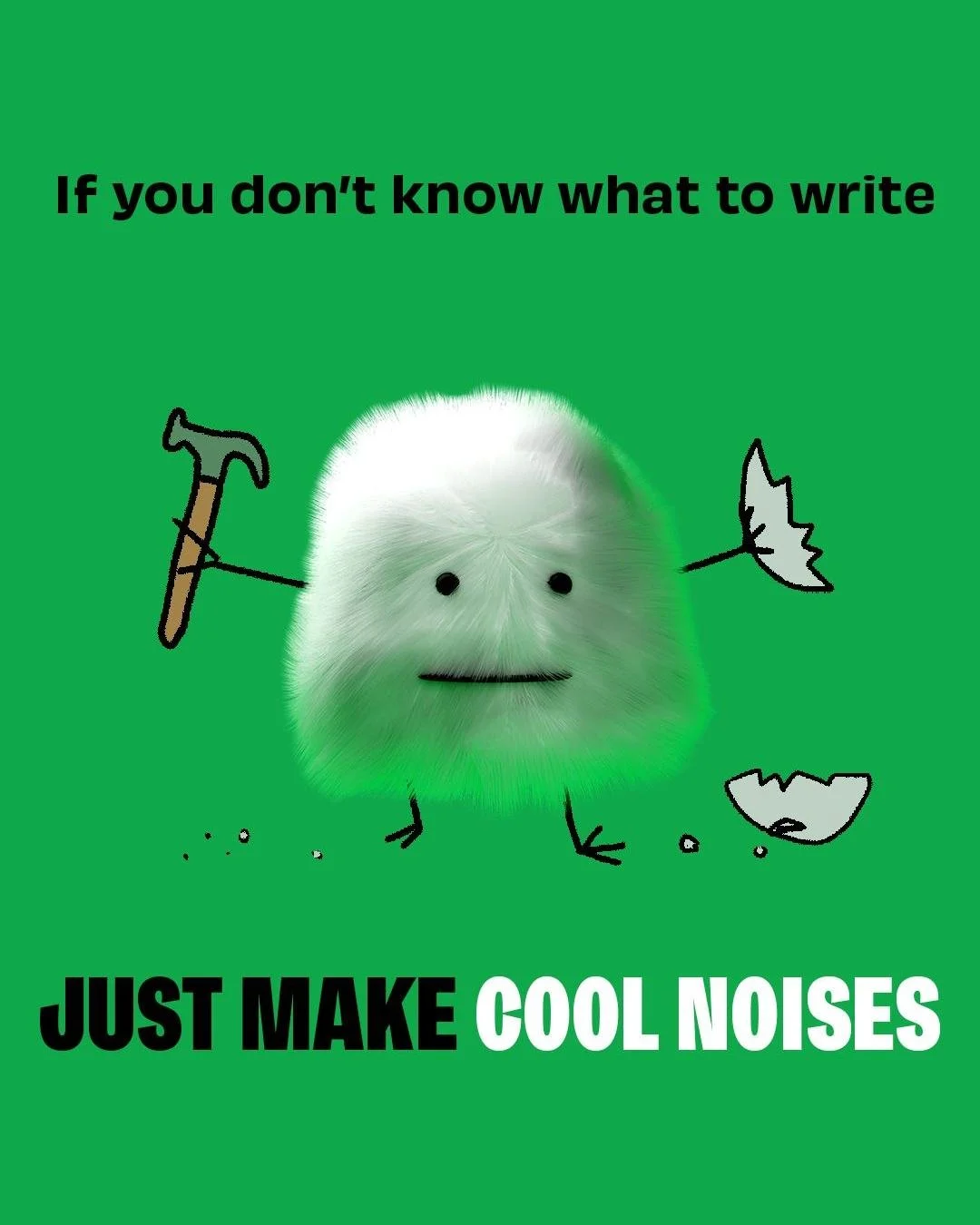 If you are struggling to start writing music, spend some time just making sounds and noises.  It takes time to get your creativity flowing.  Listen and experiment! Playfulness is your friend!