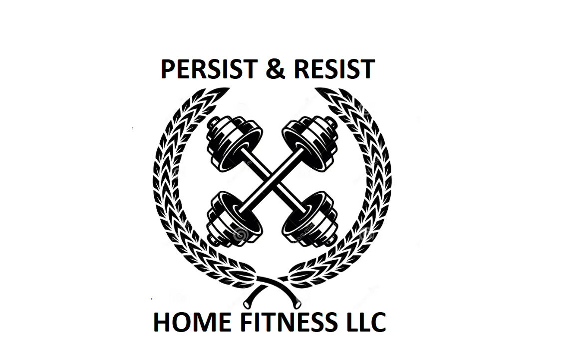 Persist &amp; Resist Home Fitness LLC