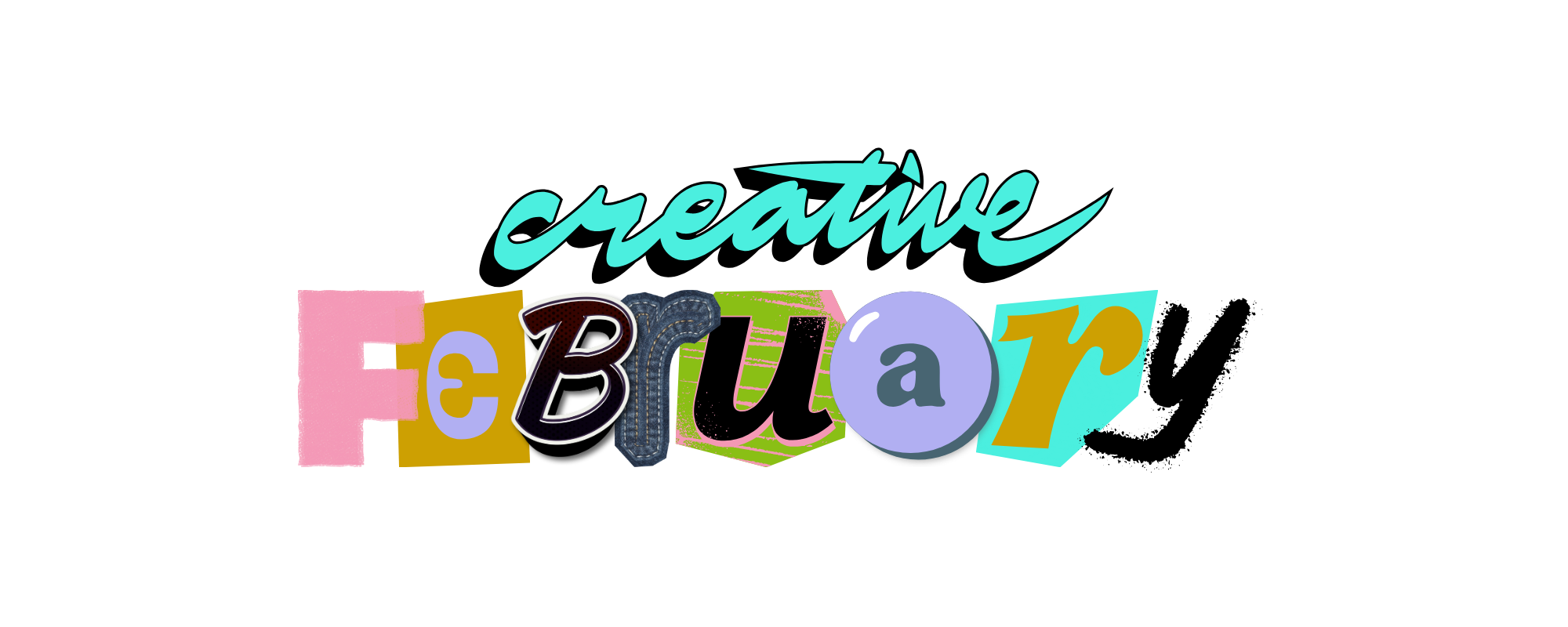 CREATIVE FEBRUARY