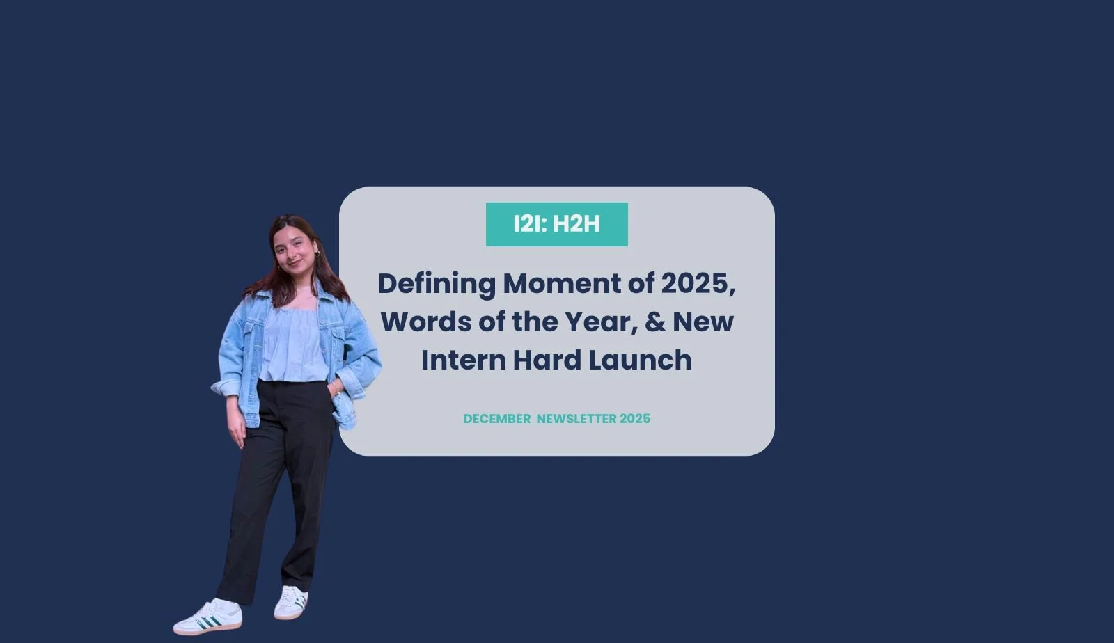I2I’s Heart-2-Heart on Defining Moments of 2025, Words of the Year, &amp; New Intern Hard Launch