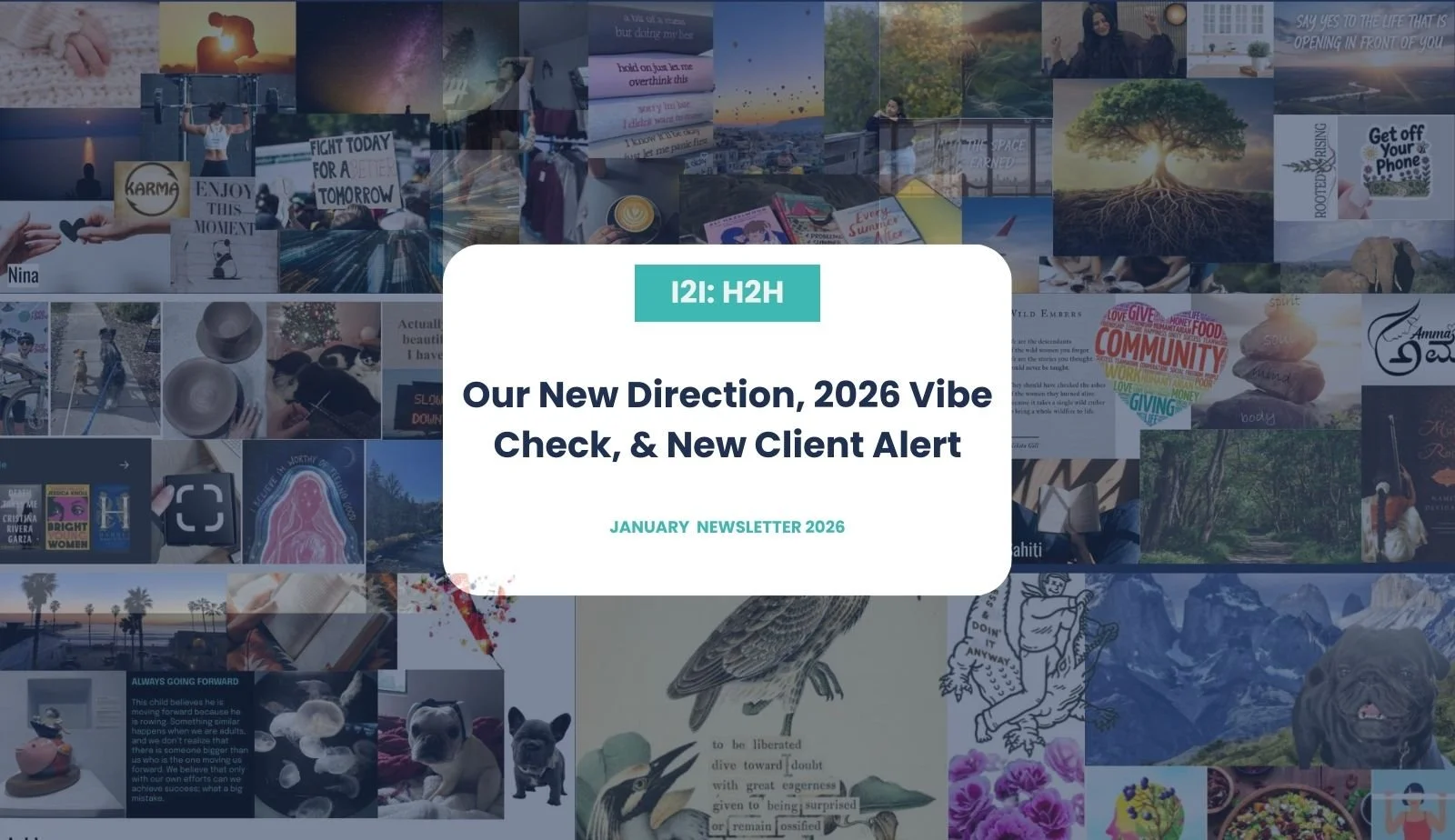 I2I’s Heart-2-Heart on Our New Direction, 2026 Vibe Check, &amp; New Client Alert