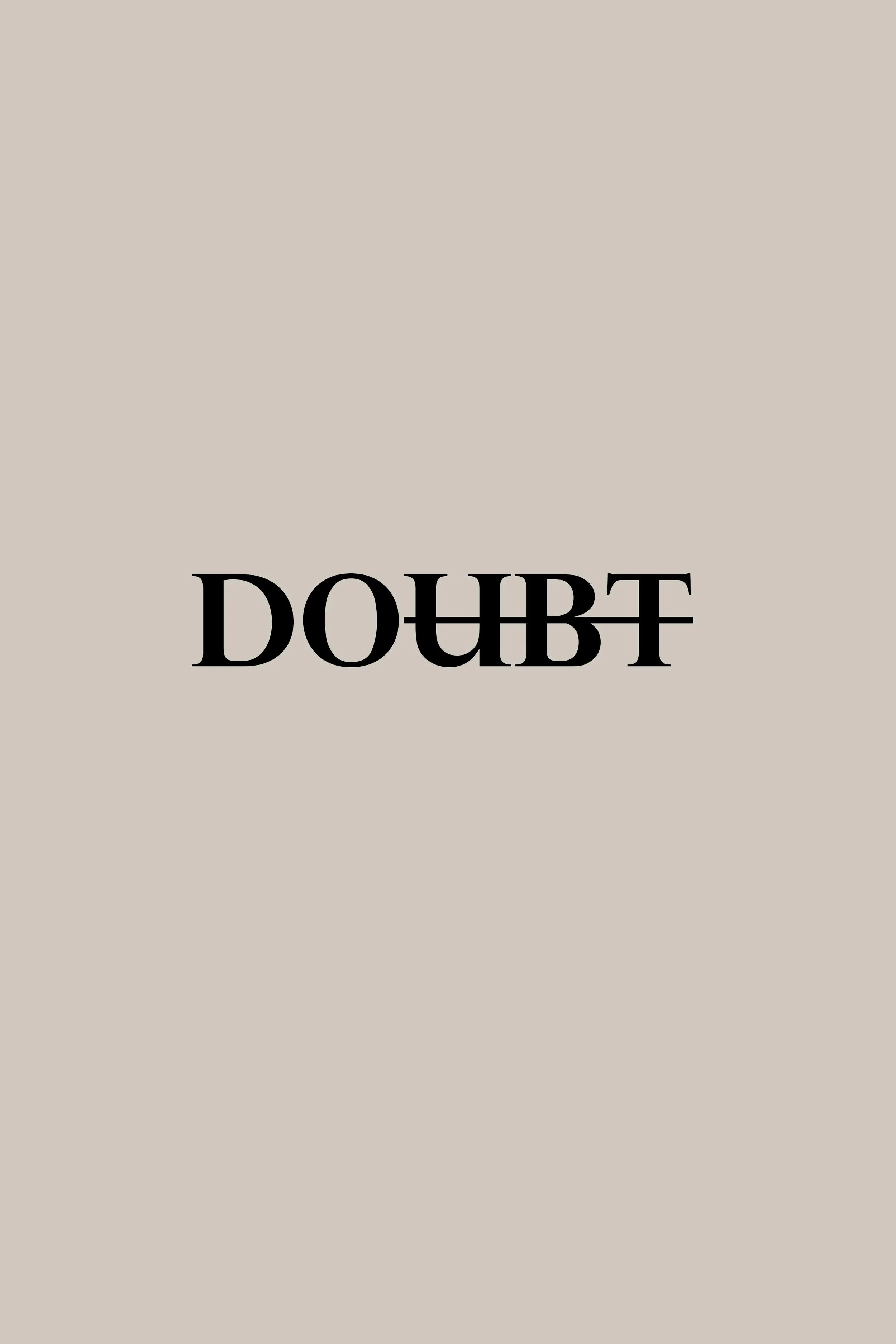 Doubt is Another Word for Sabotage