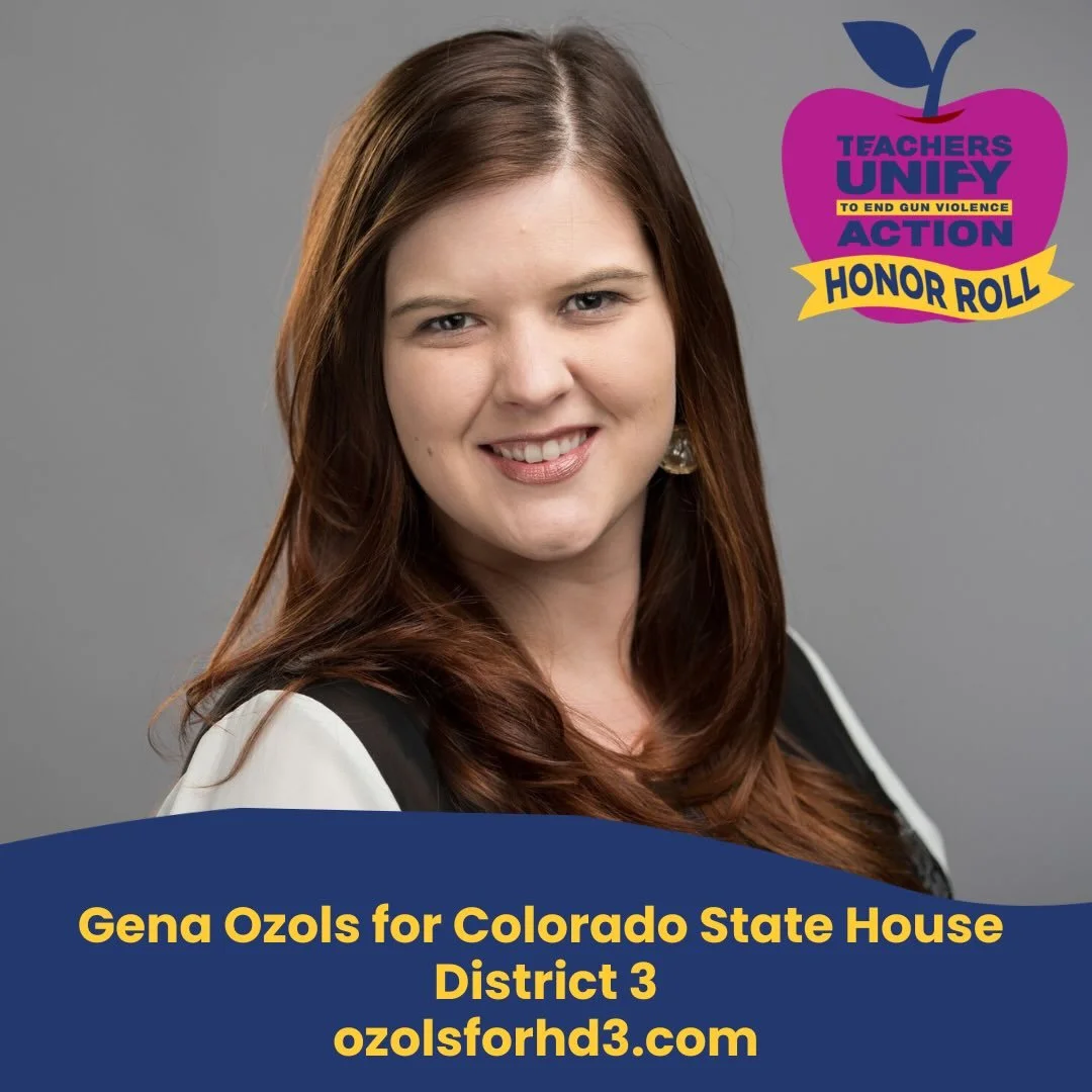 We&rsquo;re proud to recognize Gena Ozols for Colorado State House &ndash; District 3, as a Teachers Unify Action Honor Roll Candidate!

As a women&rsquo;s advocate who has lost several members of her community to gun violence, Gena has seen how guns