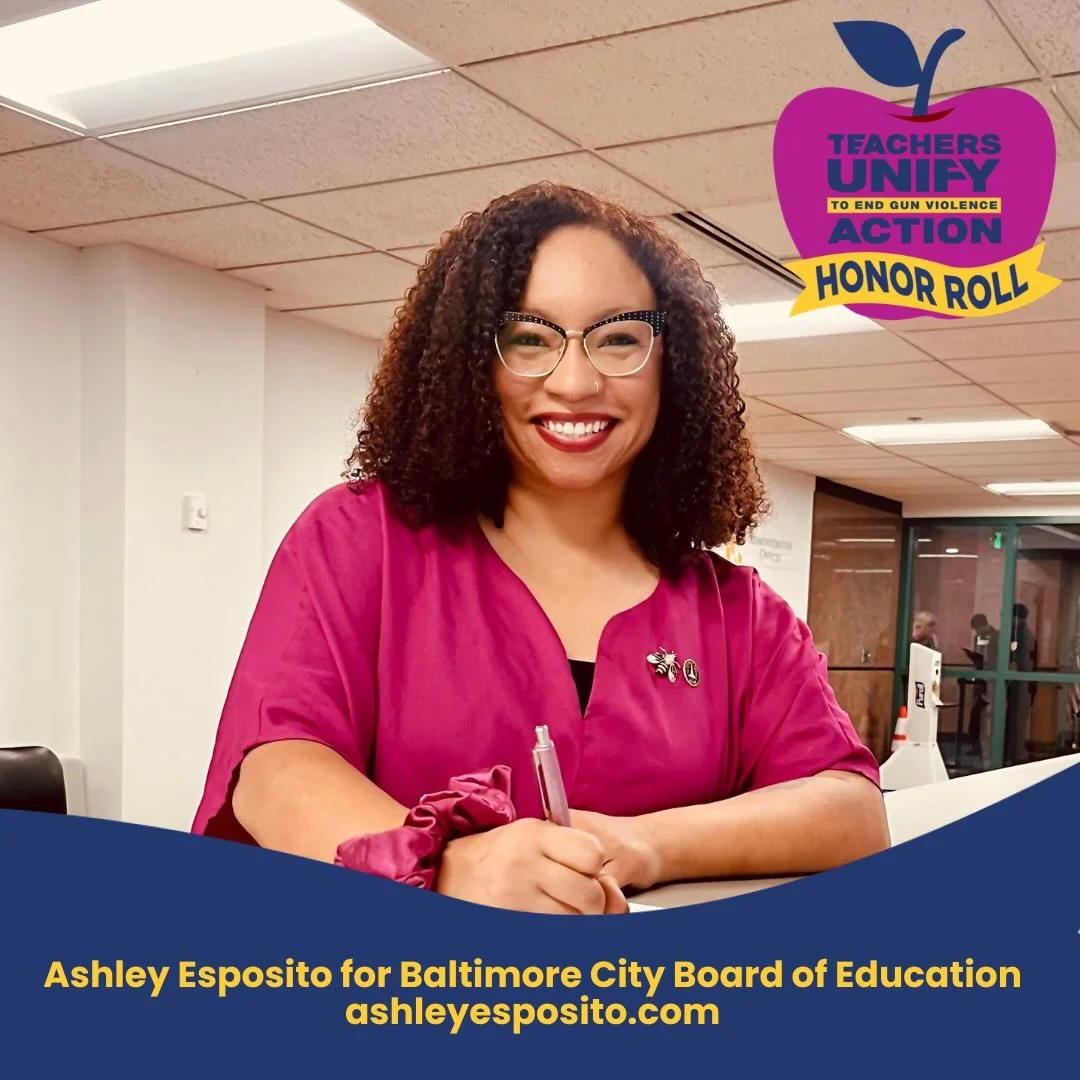 We&rsquo;re proud to recognize Ashley Esposito for re-election to the Baltimore City Board of Education, as a Teachers Unify Action Honor Roll Candidate!

&ldquo;The first year I joined the board, we had lost 19 students to community gun violence. We