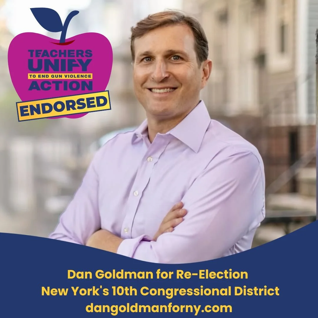 We&rsquo;re proud to officially endorse Dan Goldman for re-election in New York&rsquo;s 10th Congressional District! 

Endorsements from Teachers Unify Action are reserved for a select number of candidates who have demonstrated commitment to the teac