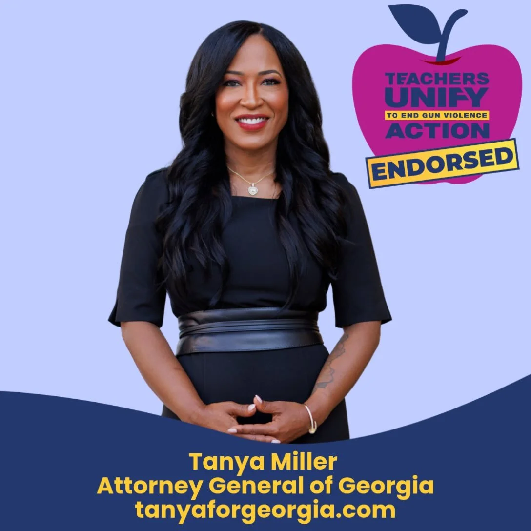 We&rsquo;re proud to officially endorse Tanya Miller for Attorney General of Georgia!

As a state legislator, Tanya has been a fierce champion for gun violence prevention in our communities. Now, she&rsquo;s taking that fight to the state&rsquo;s hig