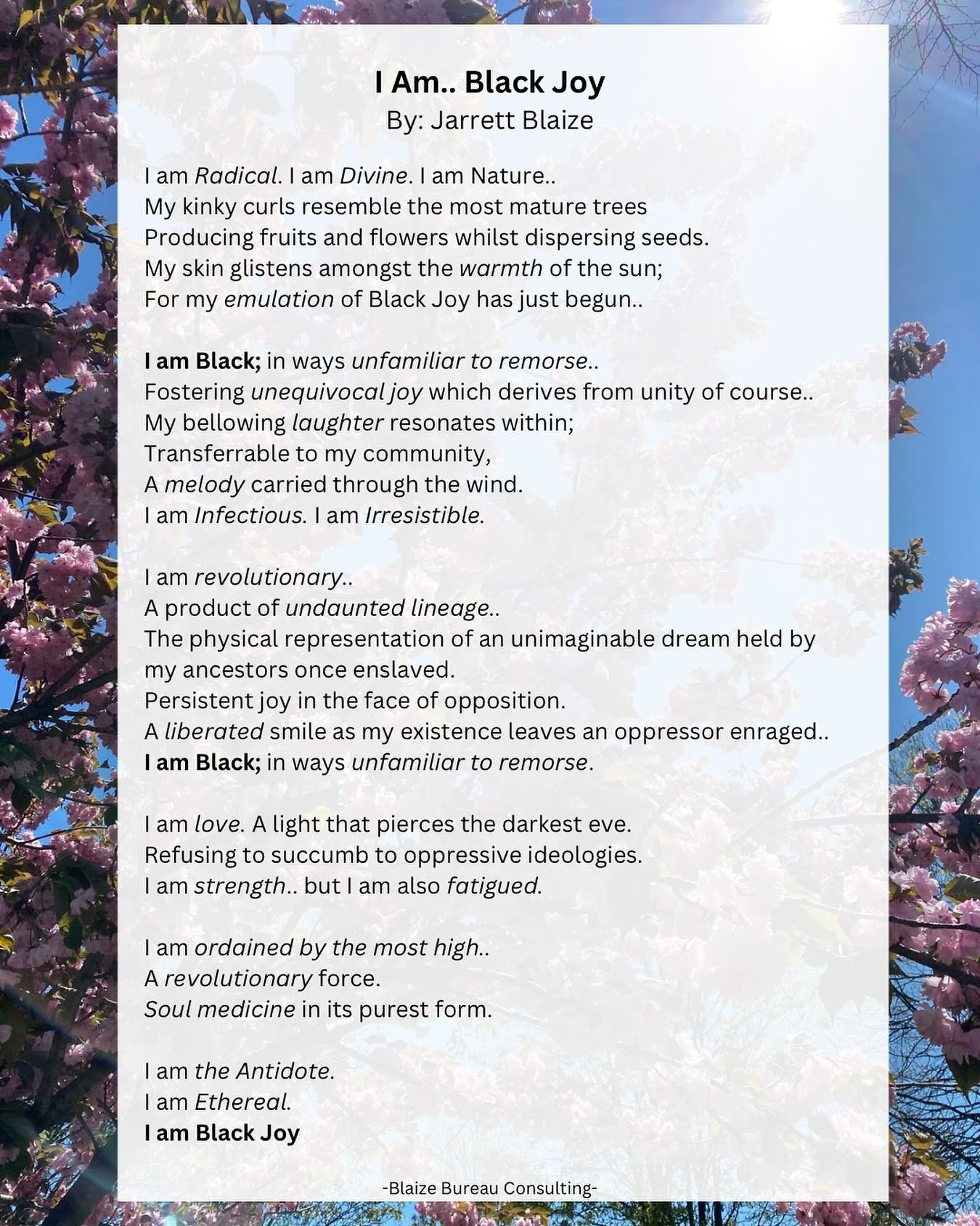 Happy Black History Month! 

To celebrate, I wanted to piece together a poem that highlights particular elements of Black Joy. My intention is to create a space of empowerment, thought, and give voice to a collective. 

I am genuinely proud of this p