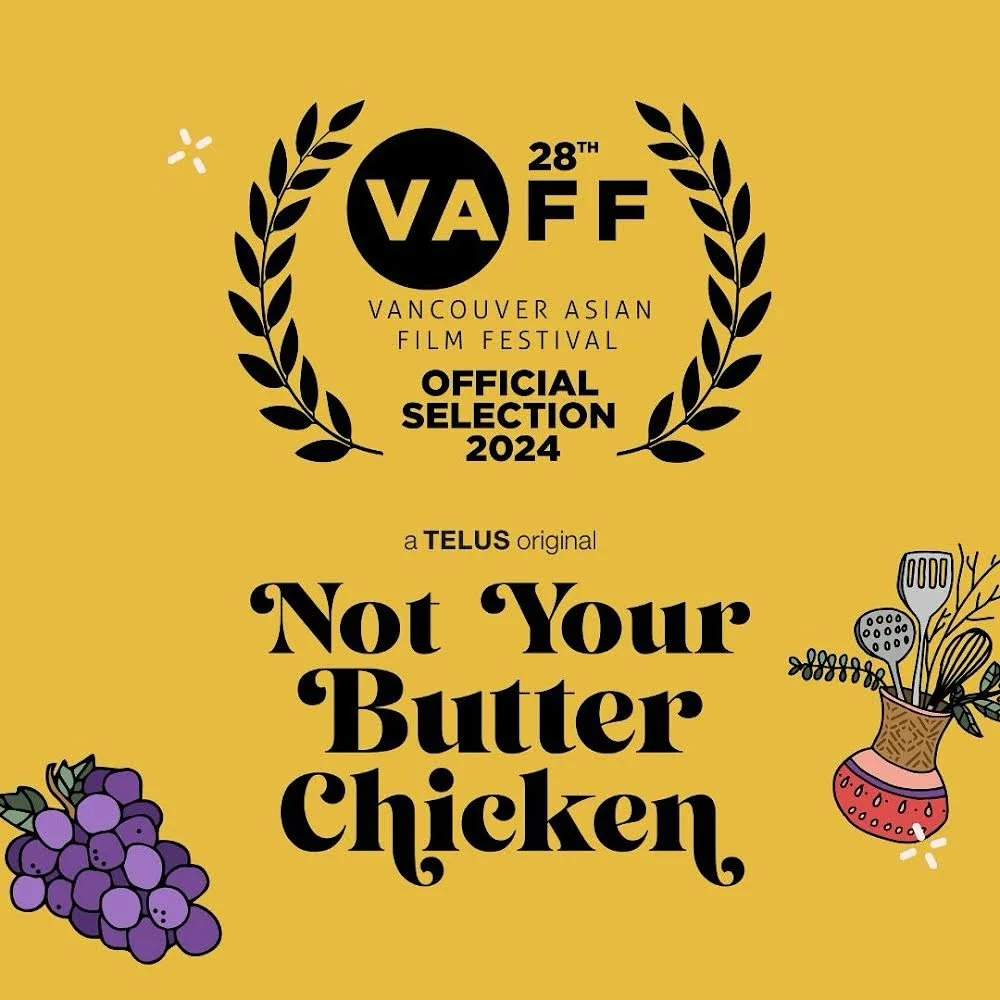We&rsquo;re so thrilled to announce that Not Your Butter Chicken has been selected to be screened at VAFF 2024!

We&rsquo;ll be screening during the Web Series Spotlight block &ldquo;Comedy, Cowboys, and Curry&rdquo; alongside our friends Arjun Chatt
