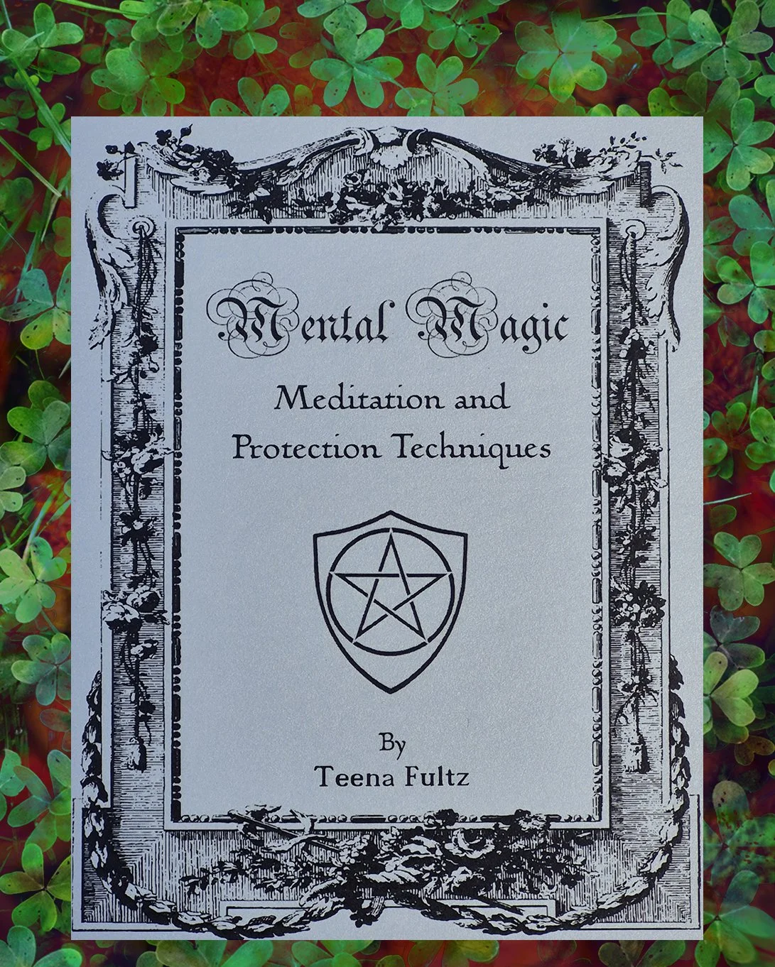 Mental Magic: Meditation and Protection Techniques