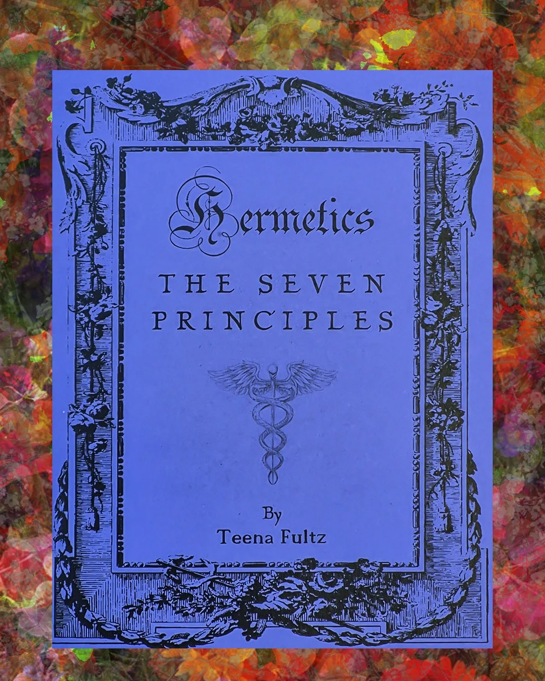 Hermetics: The Seven Principles