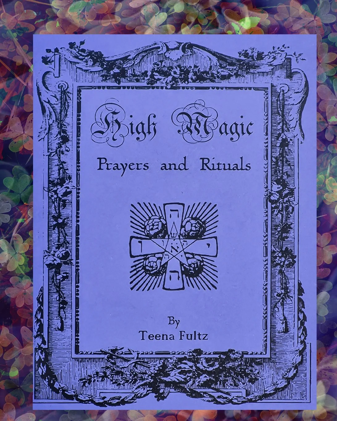 High Magic: Prayers and Rituals