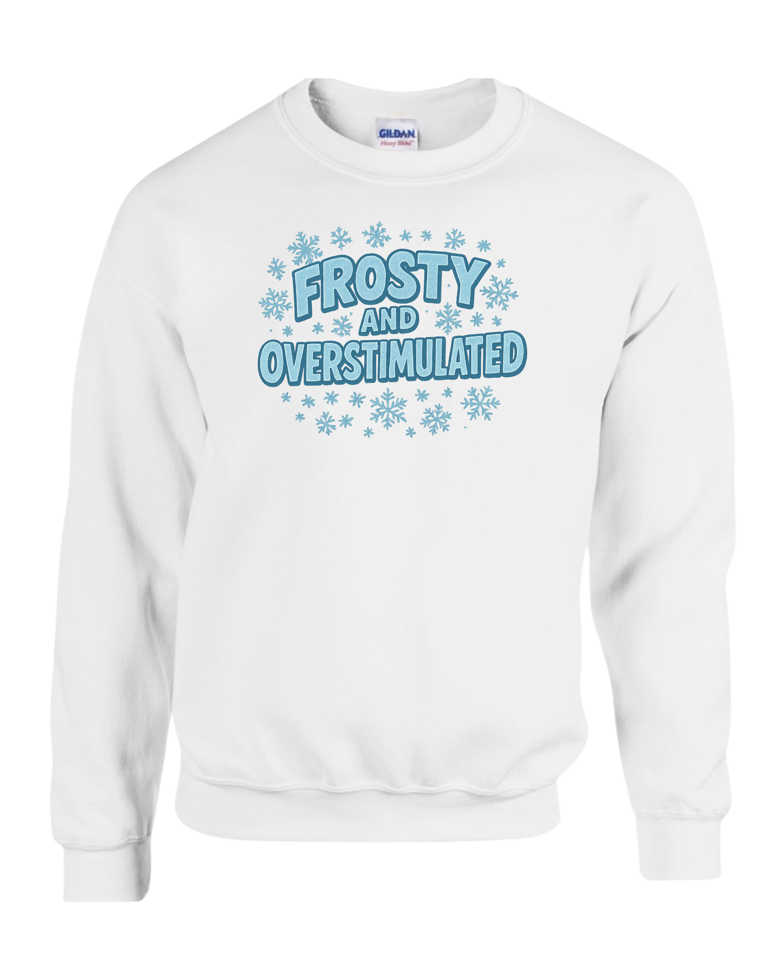 Frosty and Overstimulated Sweatshirt