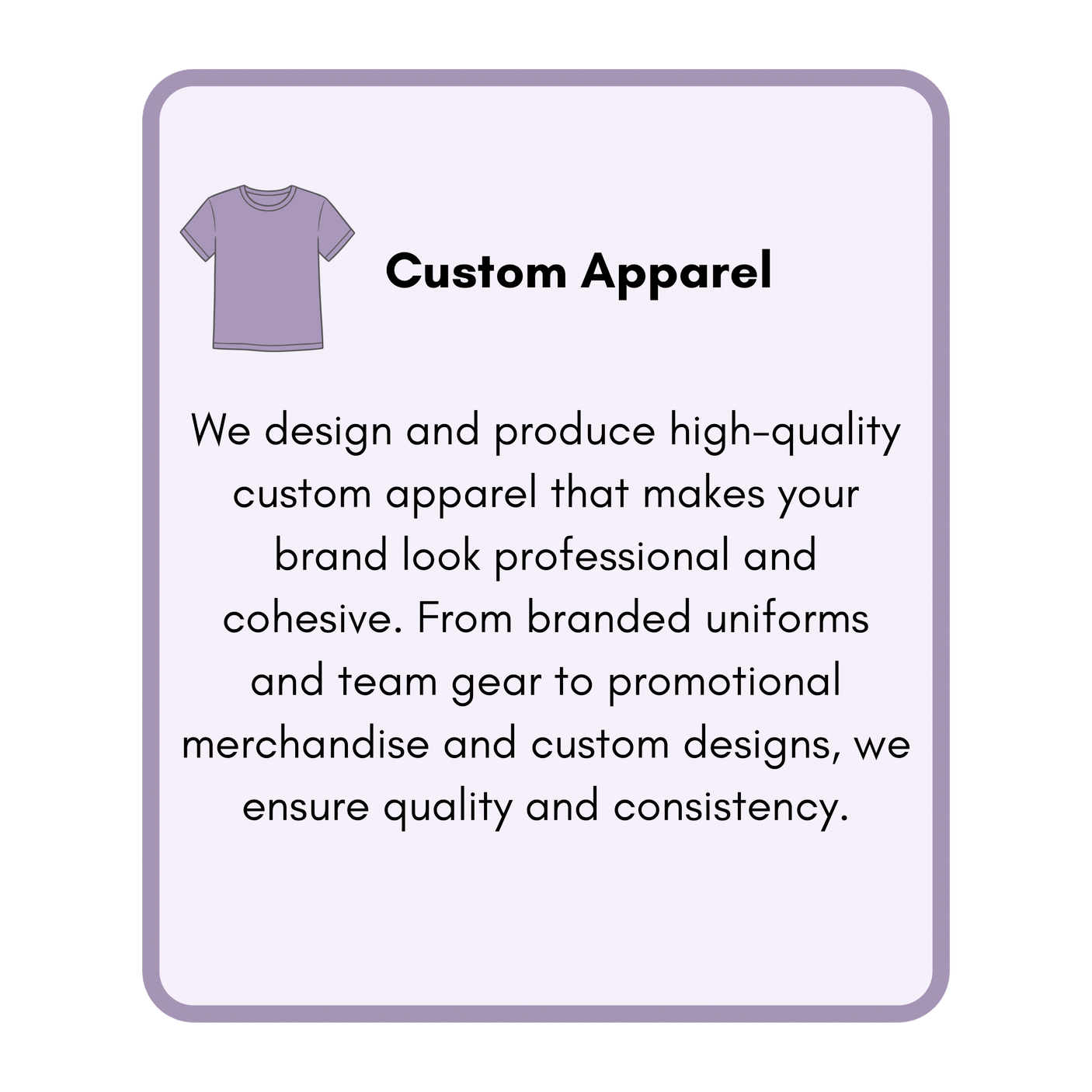 A promotional flyer with a purple border promoting custom apparel. It features an illustration of a purple T-shirt on the top left and text describing the company's design and production services for high-quality, custom branding apparel.