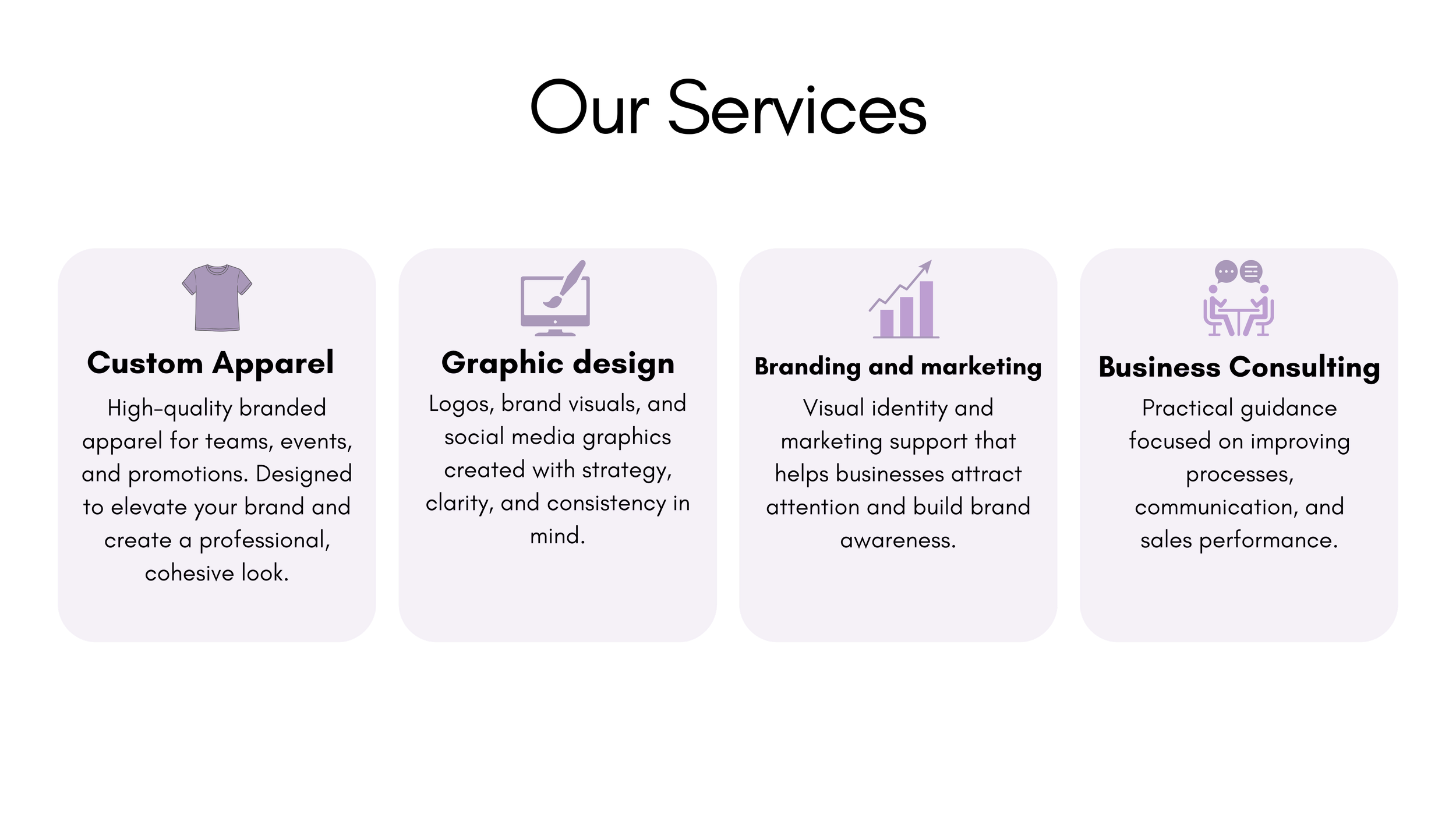 Four purple rounded rectangles each with black bold titles and black descriptive text, representing services: Custom Apparel, Graphic design, Branding and marketing, and Business Consulting, against a black background.