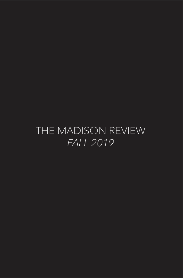 “Maid of the Mist” | The Madison Review. Fiction. Fall 2019.