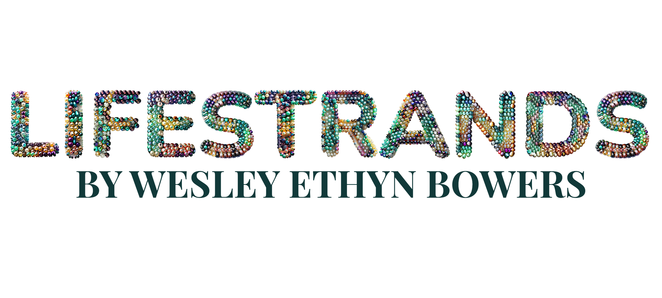 LIFESTRANDS by Wesley Ethyn Bowers