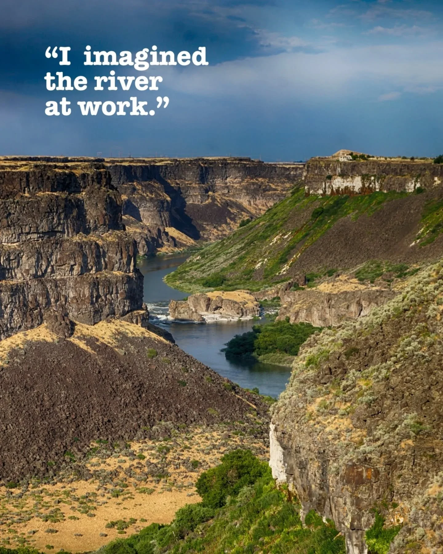 &quot;I imagined the river at work. It had never really quit; it was there now, pressing on, working in the microscopic fissures and cracks of the aging and weakening concrete. Eventually, the river would once again find a way through. Maybe not in m