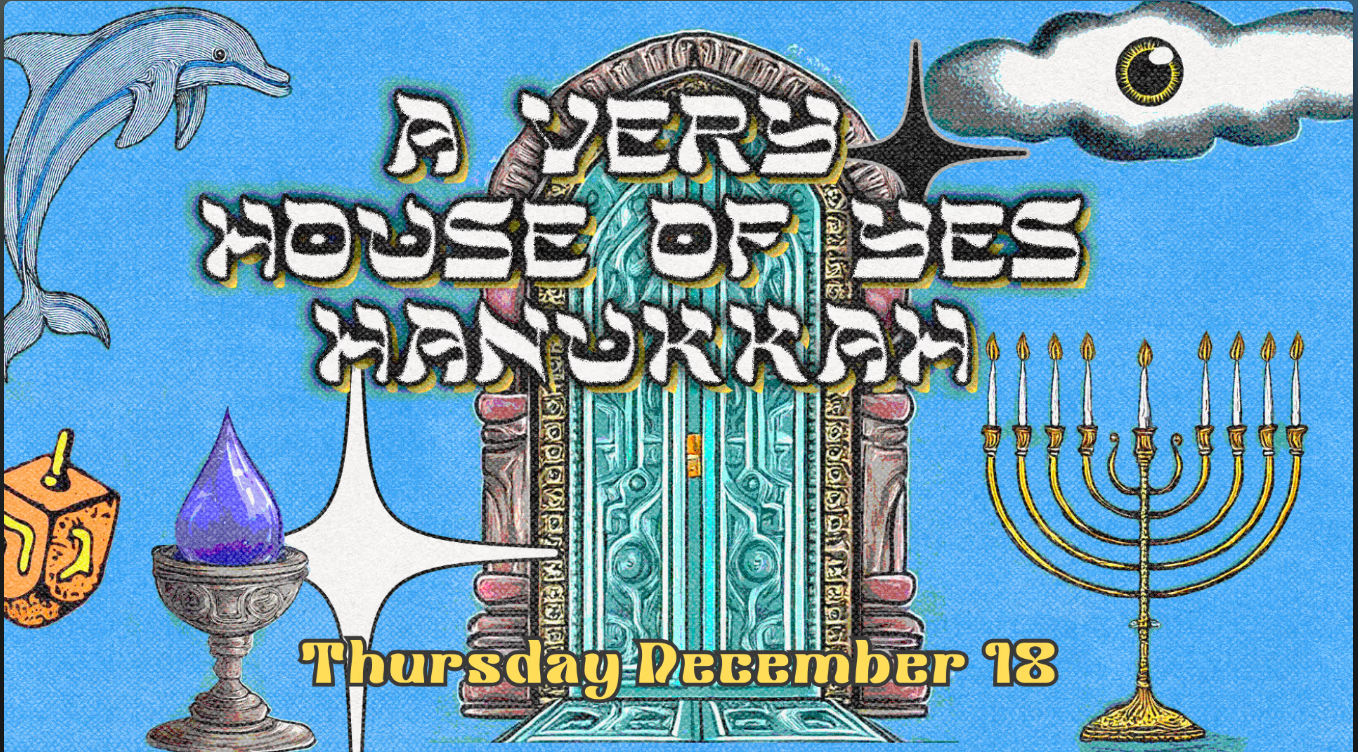 A Very House Of Yes Hanukkah With Temple Of The Stranger