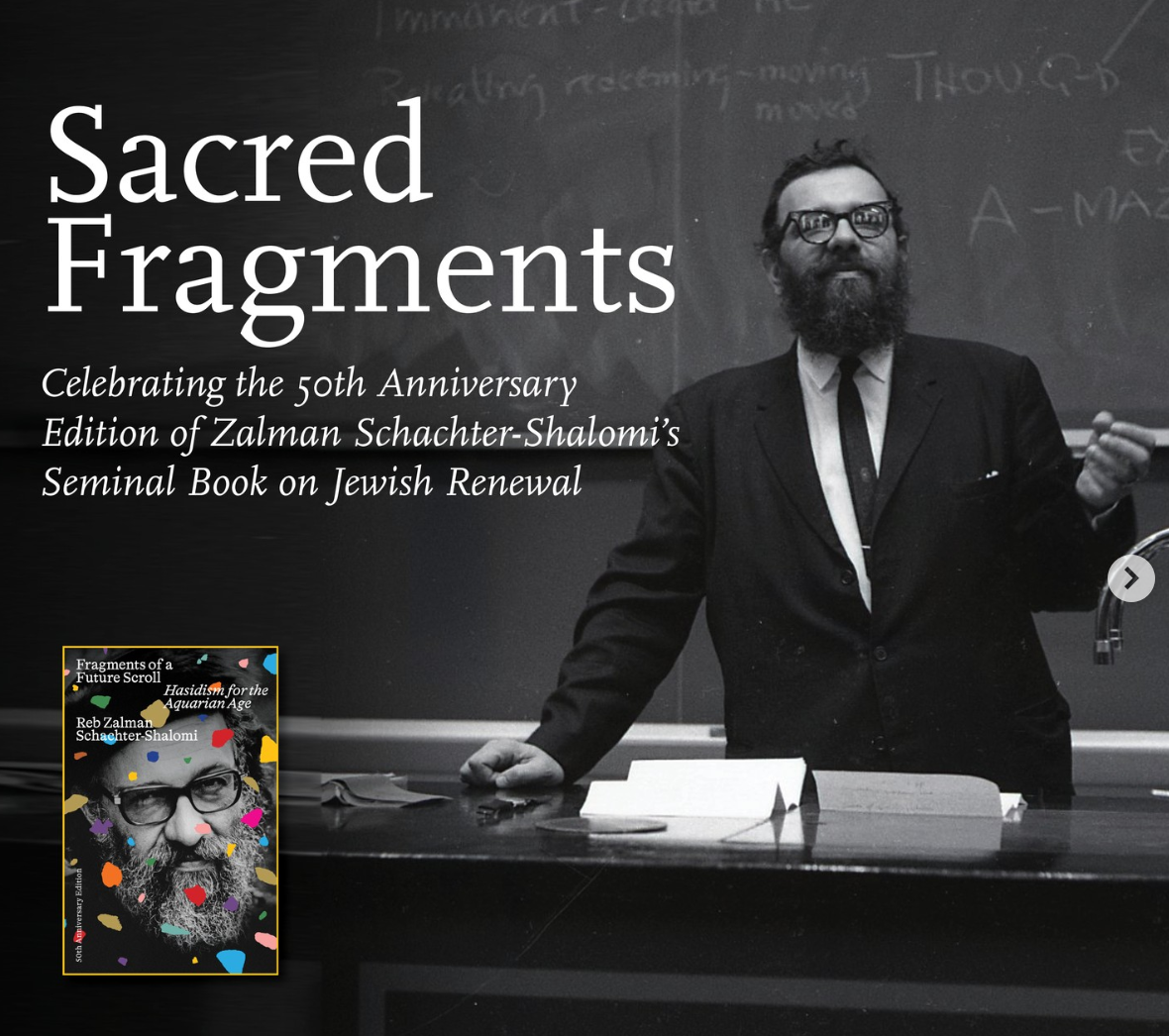 Sacred Fragments: Celebrating the 50th Anniversary Edition of Zalman Schachter-Shalomi’s Seminal Book on Jewish Renewal