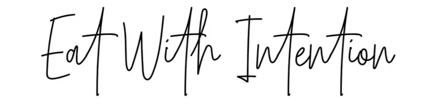 Handwritten text reading 'Eat With Intention'.