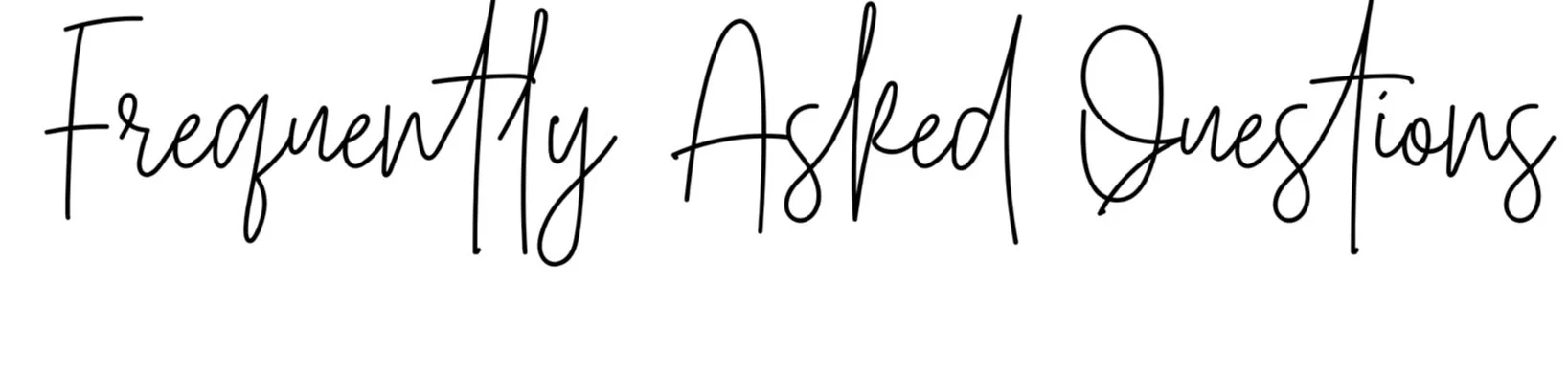 Text that reads "Frequently Asked Questions" in black cursive font.