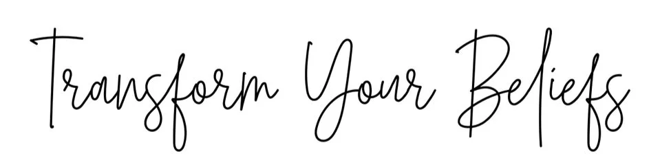 Handwritten text reading 'Transform Your Beliefs'