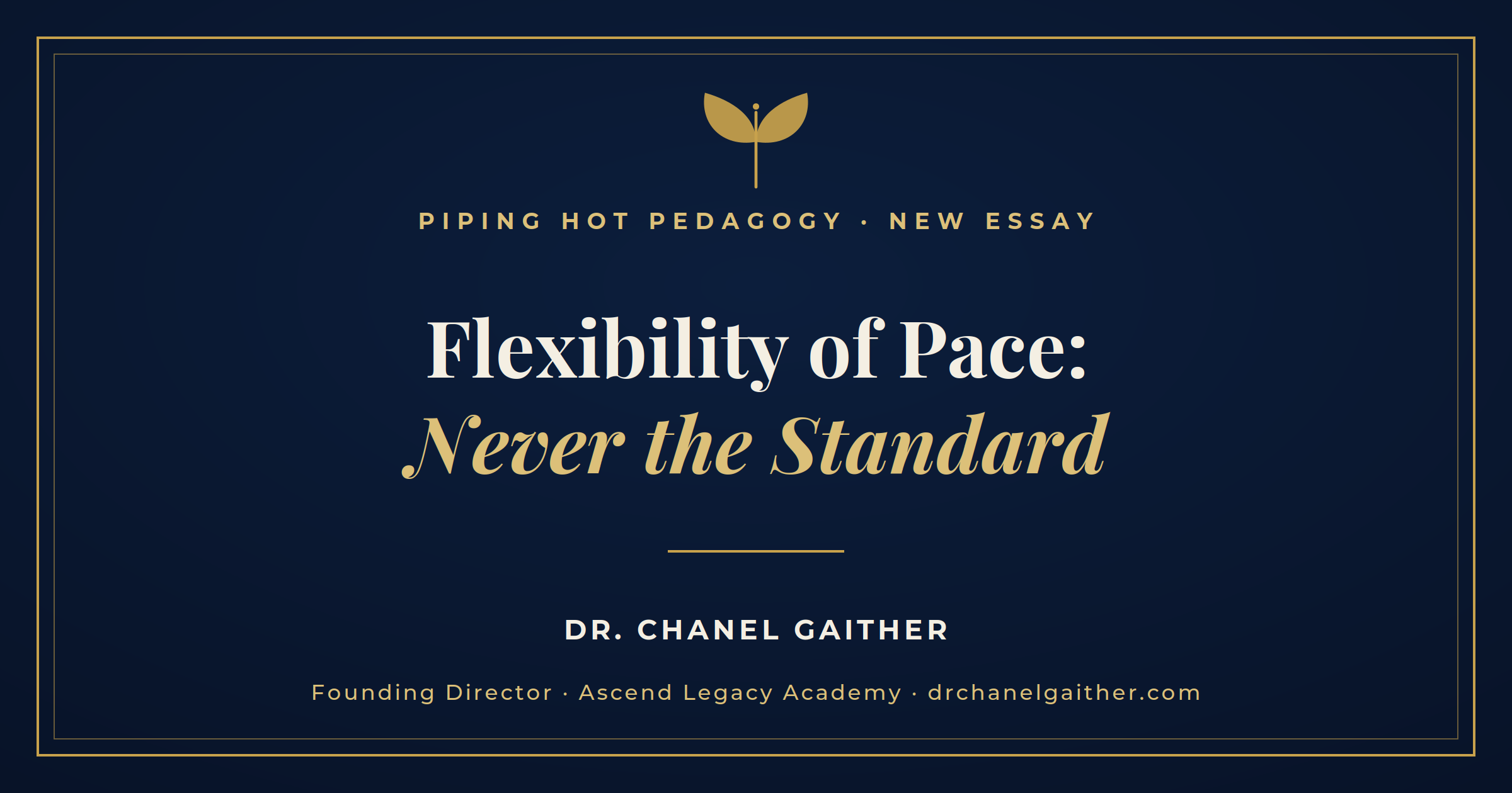 Flexibility of Pace: Never the Standard