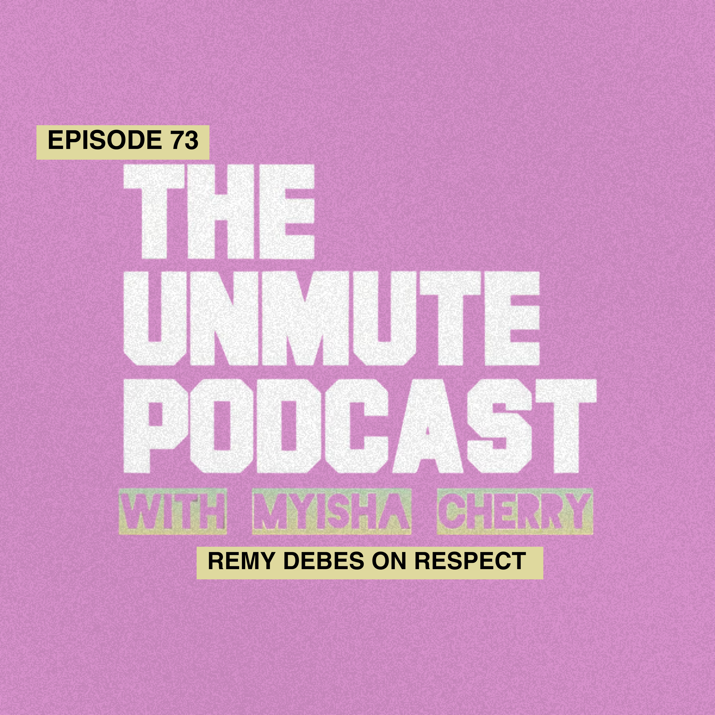 Episode 73: Remy Debes on Respect