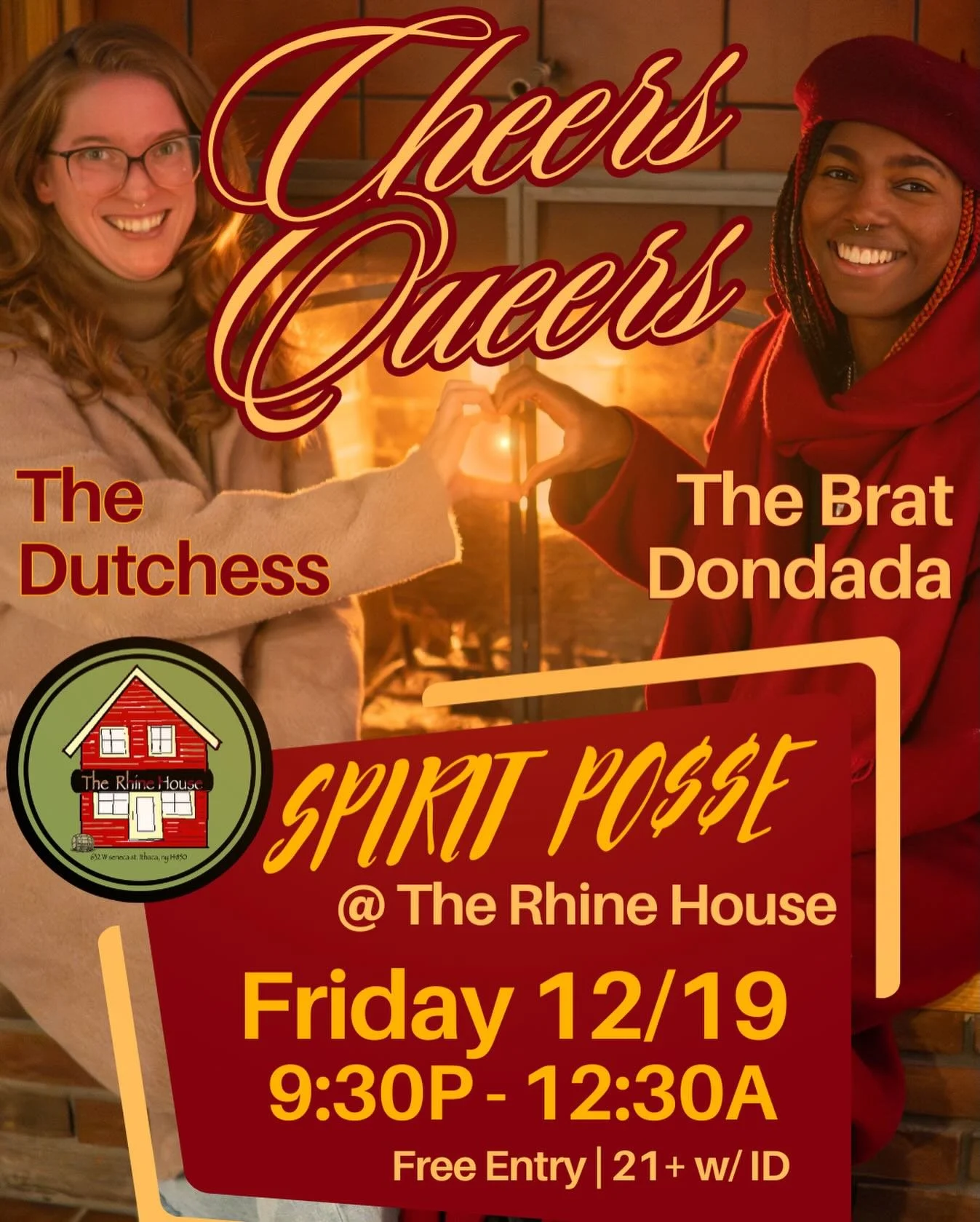 🗣️ HOLIDAY SEASON! Turn up for the last CHEERS QUEERS DJ night of the year! @the.brat.dondada and @thedutchessofspiritposse on the decksssss 🎧🔥

🗓️: Friday December 19
⏰: 9:30pm - 12:30am
📍: @therhinehouseithaca - 632 W Seneca St, Ithaca
🎟️: Fr