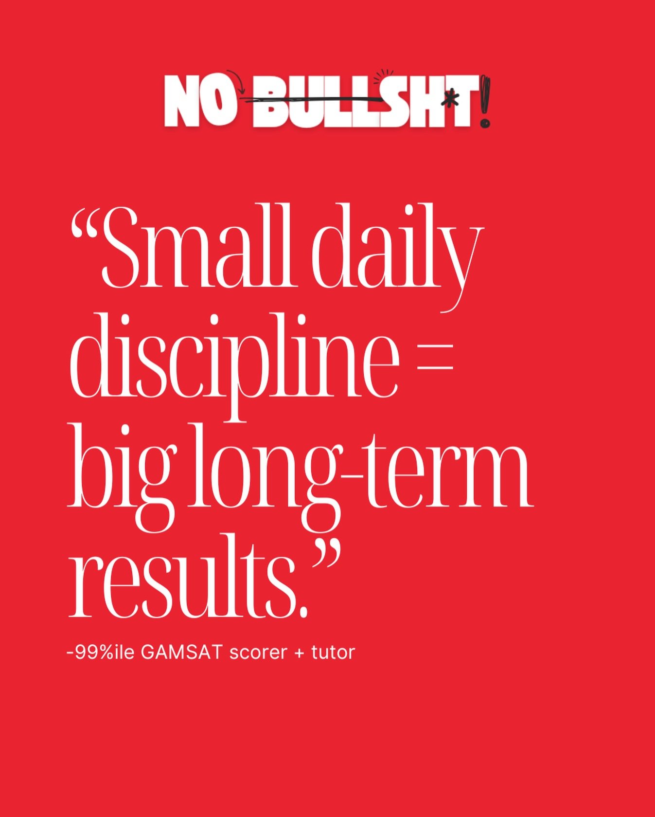 In the long climb up towards the March GAMSAT, consistency >>> perfection.

A little bit, done (most) days, takes you a lot further than aiming for unrealistic study perfection ever will. 

Every. Single. Time.

💭 What are some ways you can