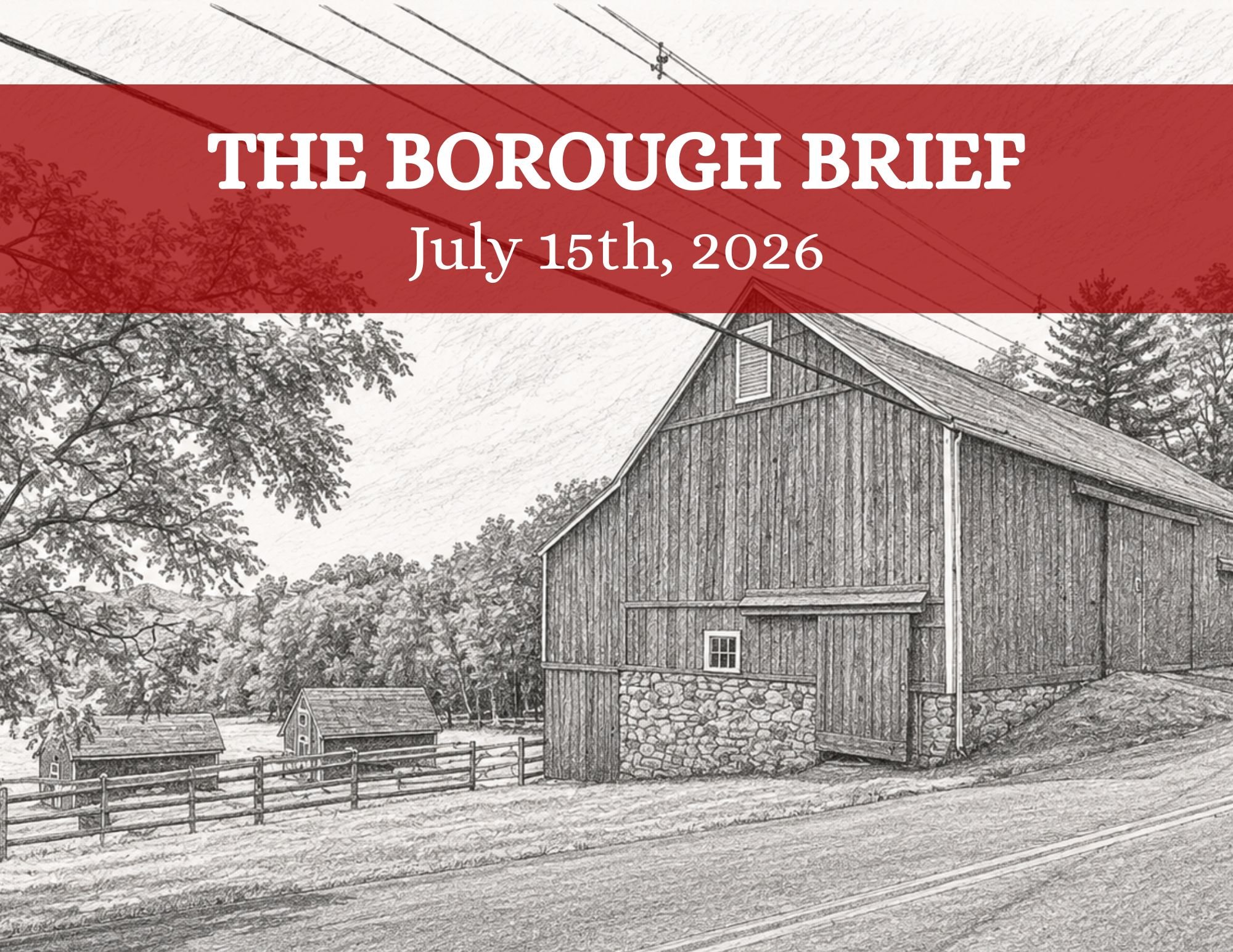 The Borough Brief: 07/15/2026 