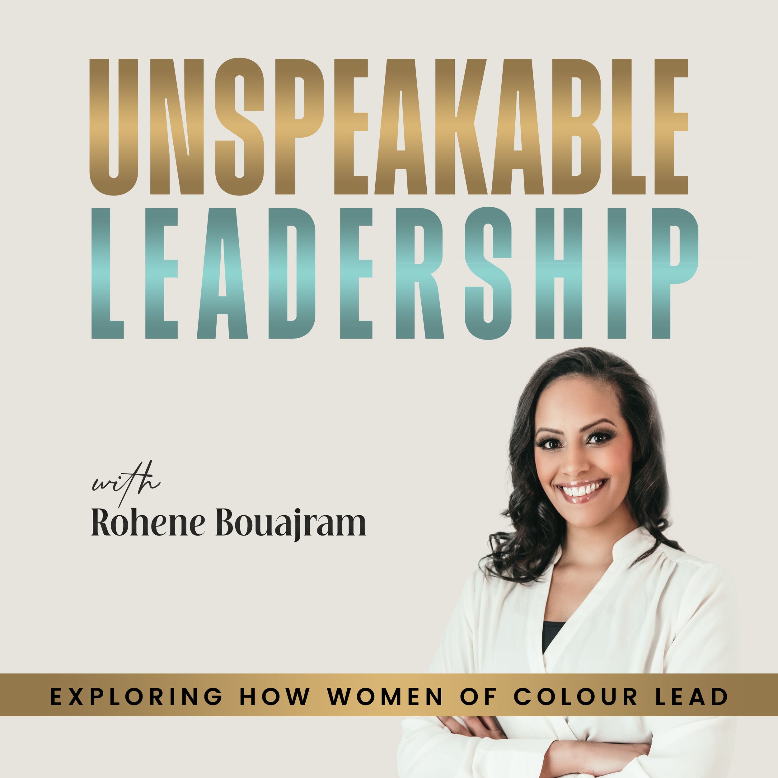 Unspeakable Leadership podcast cover with a picture of Rohene Bouajram, the host