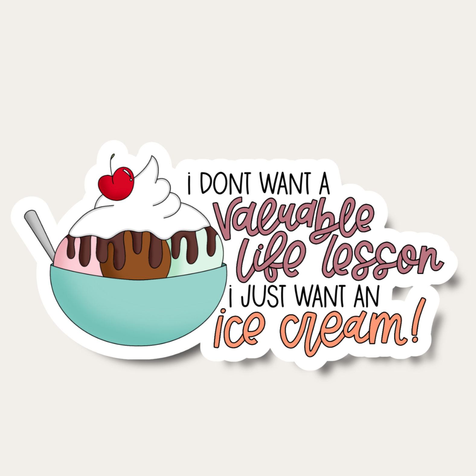 I Don’t Want a Life Lesson, I Want an Ice Cream Sticker