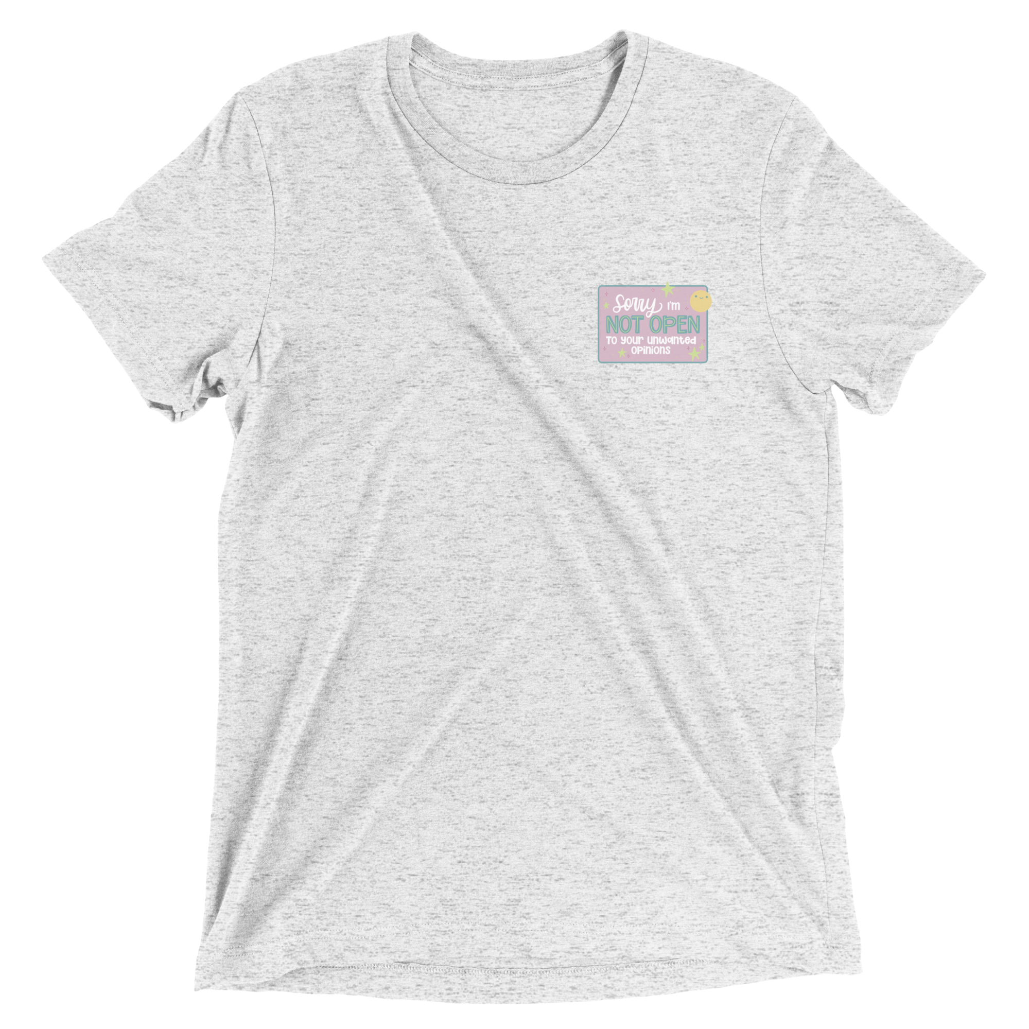 Not Open to Unwanted Opinions Tee
