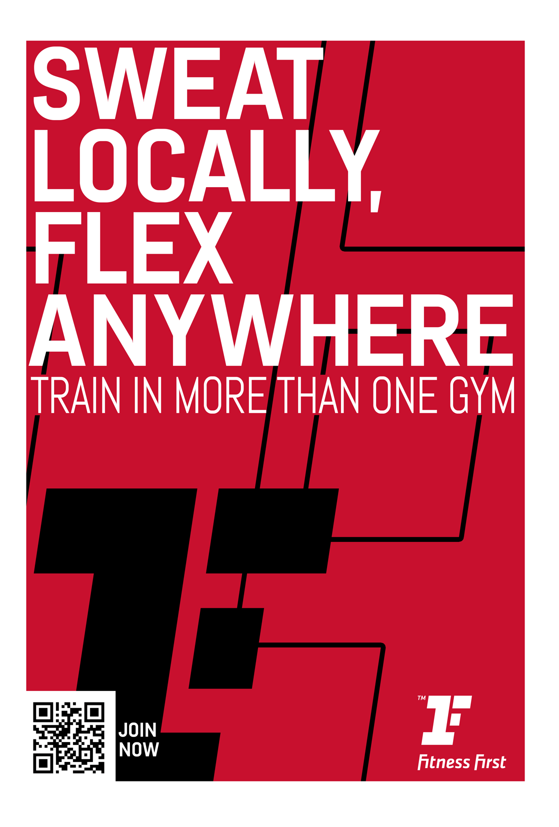Red poster with bold white text that reads, "SWEAT LOCALLY, FLEX ANYWHERE." Smaller white text below says, "TRAIN IN MORE THAN ONE GYM." Contains black geometric shapes and a QR code at the bottom left corner. The Fitness First logo is at the bottom 
