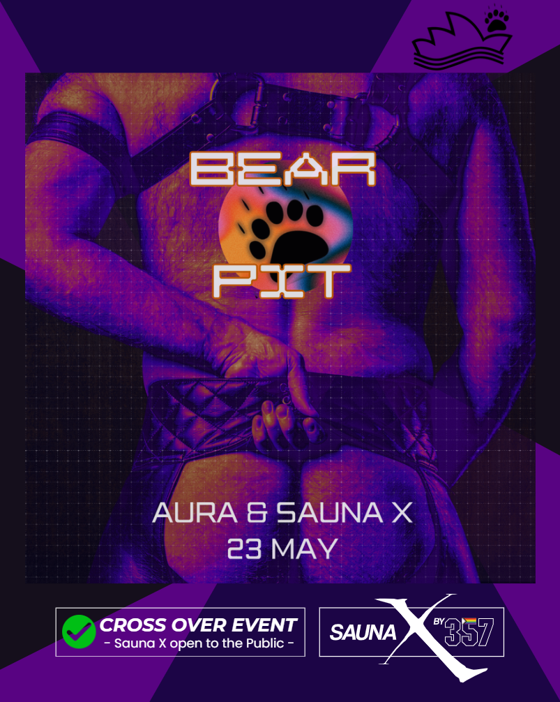 Bear Pit is a high energy crossover event betweek Aura and Sauna X in Sydney, celebrating bear culture and nightlife. Leather, masculinity and club energy - this event takes place on May 23 and is open to the public. Sauna X experience