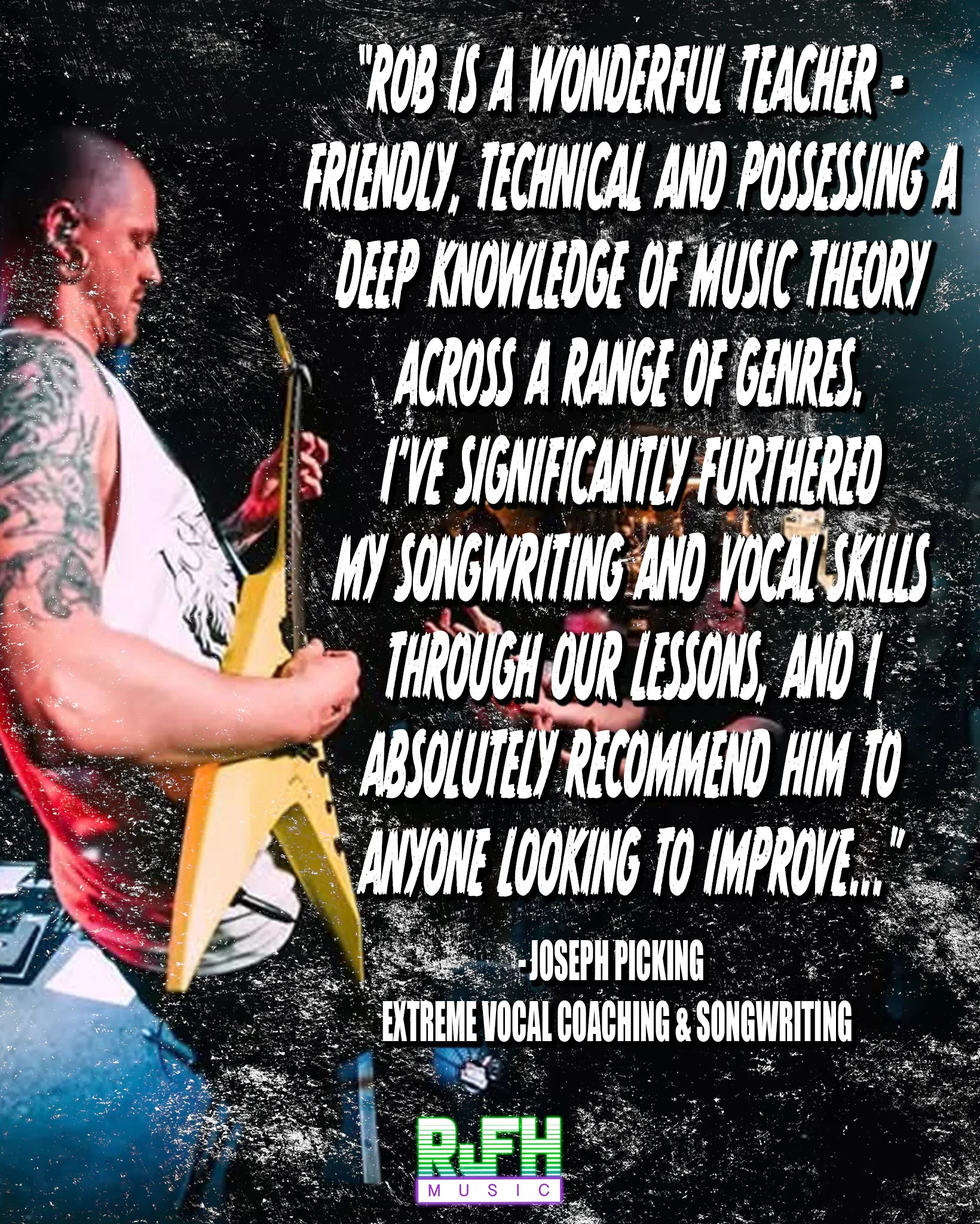 A person playing an electric guitar on stage, with a quote overlayed on the image about Rob being a talented music teacher and vocalist. The quote is attributed to Joseph Picking from Extreme Vocal Coaching & Songwriting. The background has a dark, t