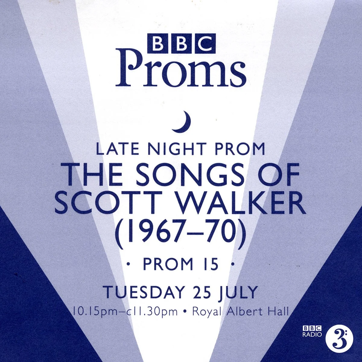 Event programme cover for BBC Proms featuring 'Late Night Prom: The Songs of Scott Walker (1967-70)' on Tuesday, July 25th from 10:15 pm to 11:30 pm at Royal Albert Hall.