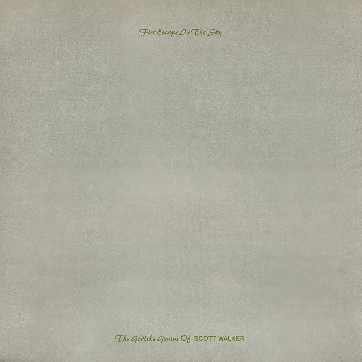 Album cover with a plain, light-colored background, featuring green cursive text at the top that says 'Fire Escape In The Sky' and at the bottom that says 'The Godlike Genius Of Scott Walker'.