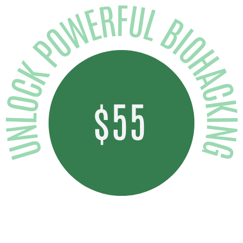 Green circular badge displaying "$55" in the center with text "Unlock Powerful Biohacking" around the edges.