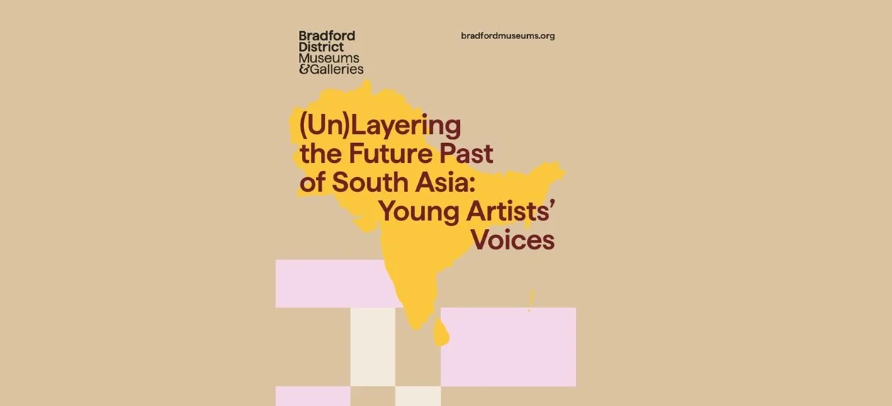 (Un)Layering the Future Past of South Asia: Young Artists’ Voices 